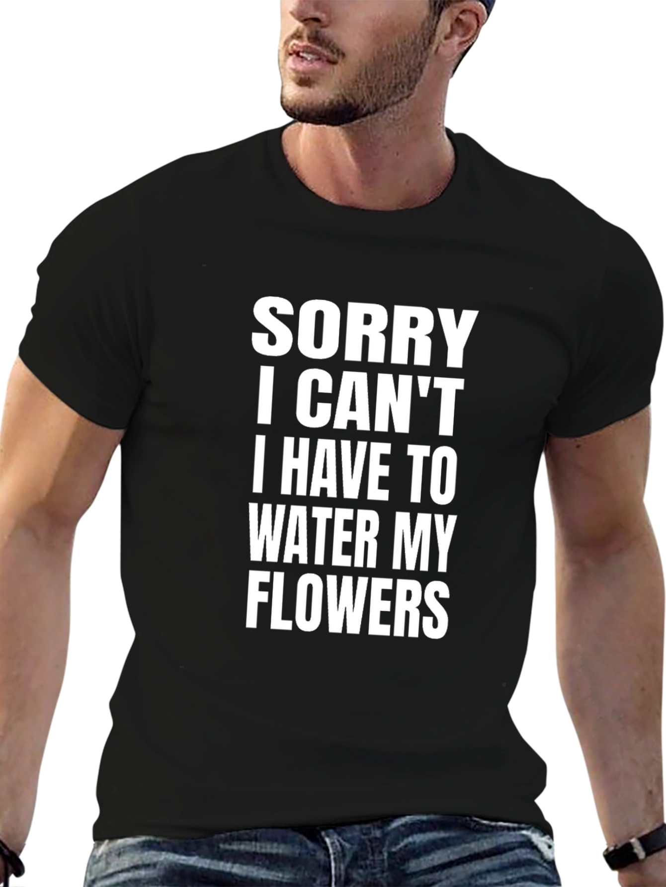 Black Sorry I Can't Water My Flowers T-Shirt view 6