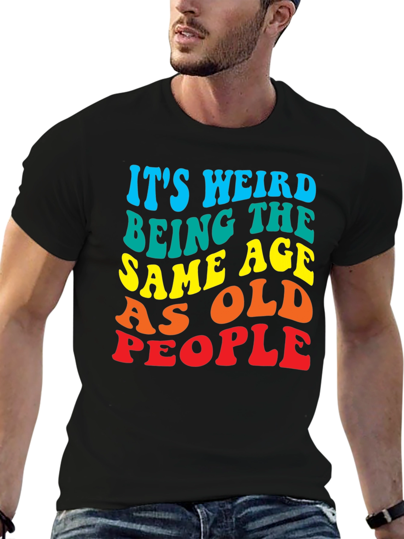 Black It's Weird Being The Same Age as Old People T-Shirt view 6