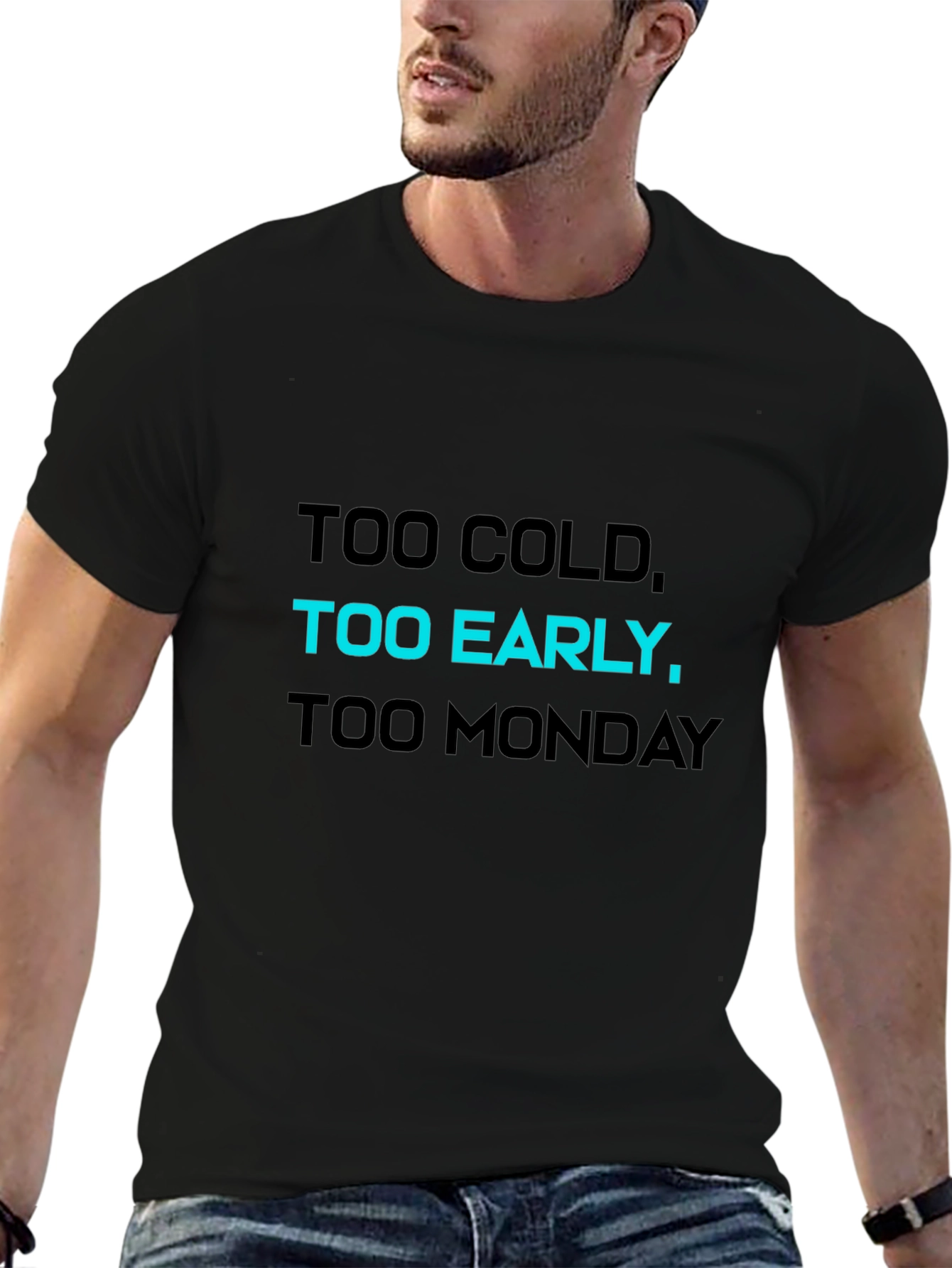Black Too Cold, Too Early, Too Monday T-Shirt view 6