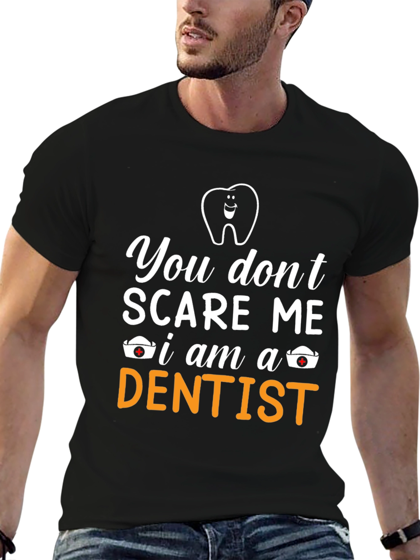 Black Funny Dentist T-Shirt - You Don't Scare Me view 6
