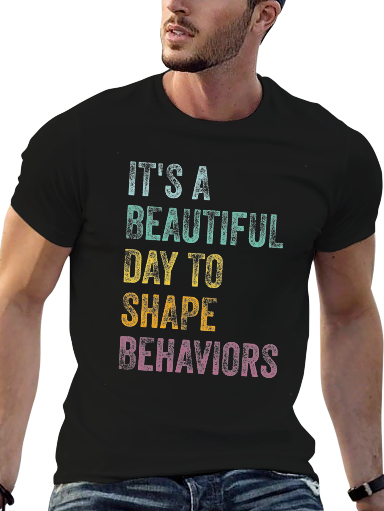 Black It's A Beautiful Day To Shape Behaviors T-Shirt view 6