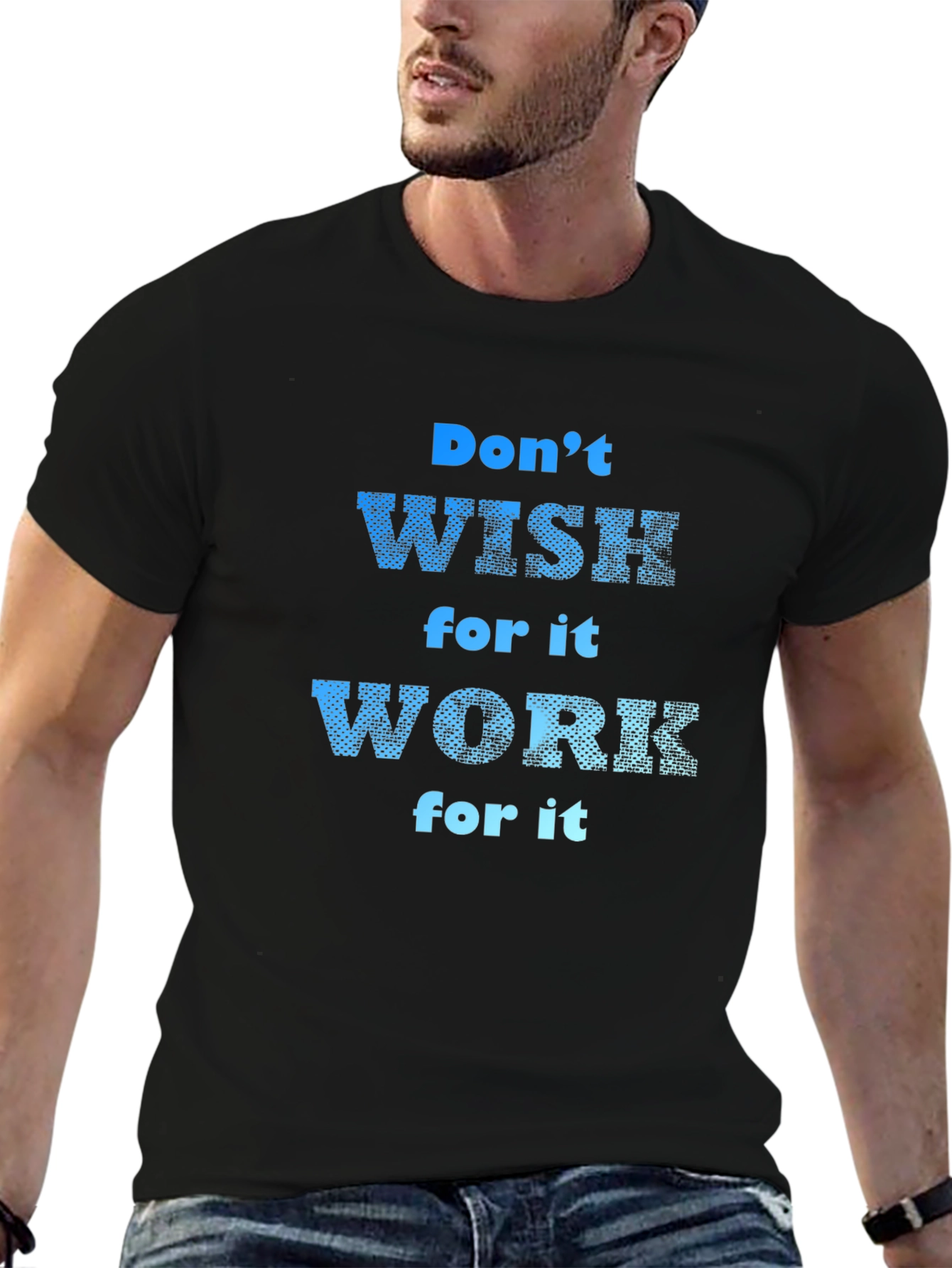 Black Motivational T-Shirt: Don't Wish, Work For It! view 6
