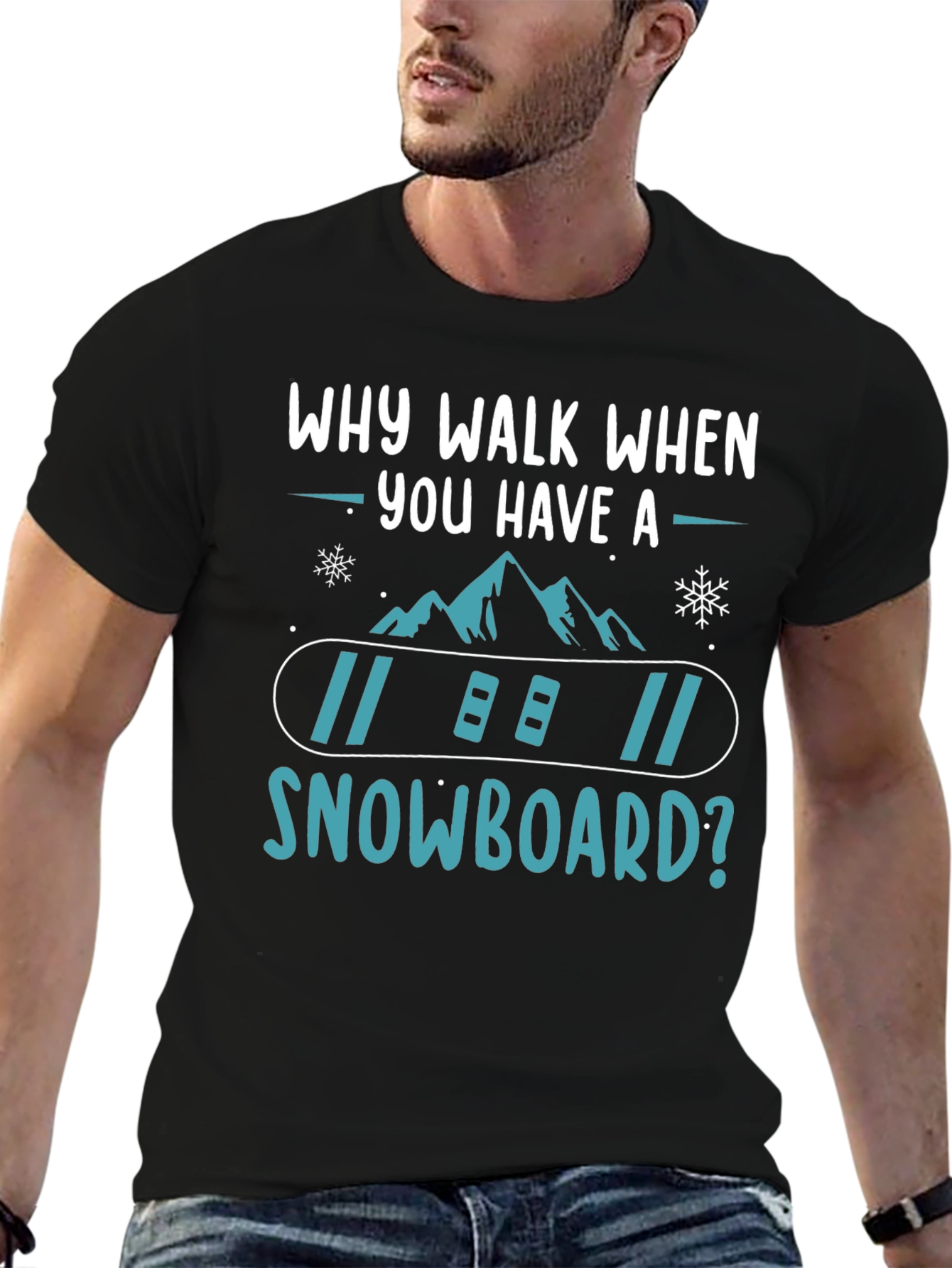 Snowboard T-Shirt: Why Walk When You Have A Snowboard? - 6