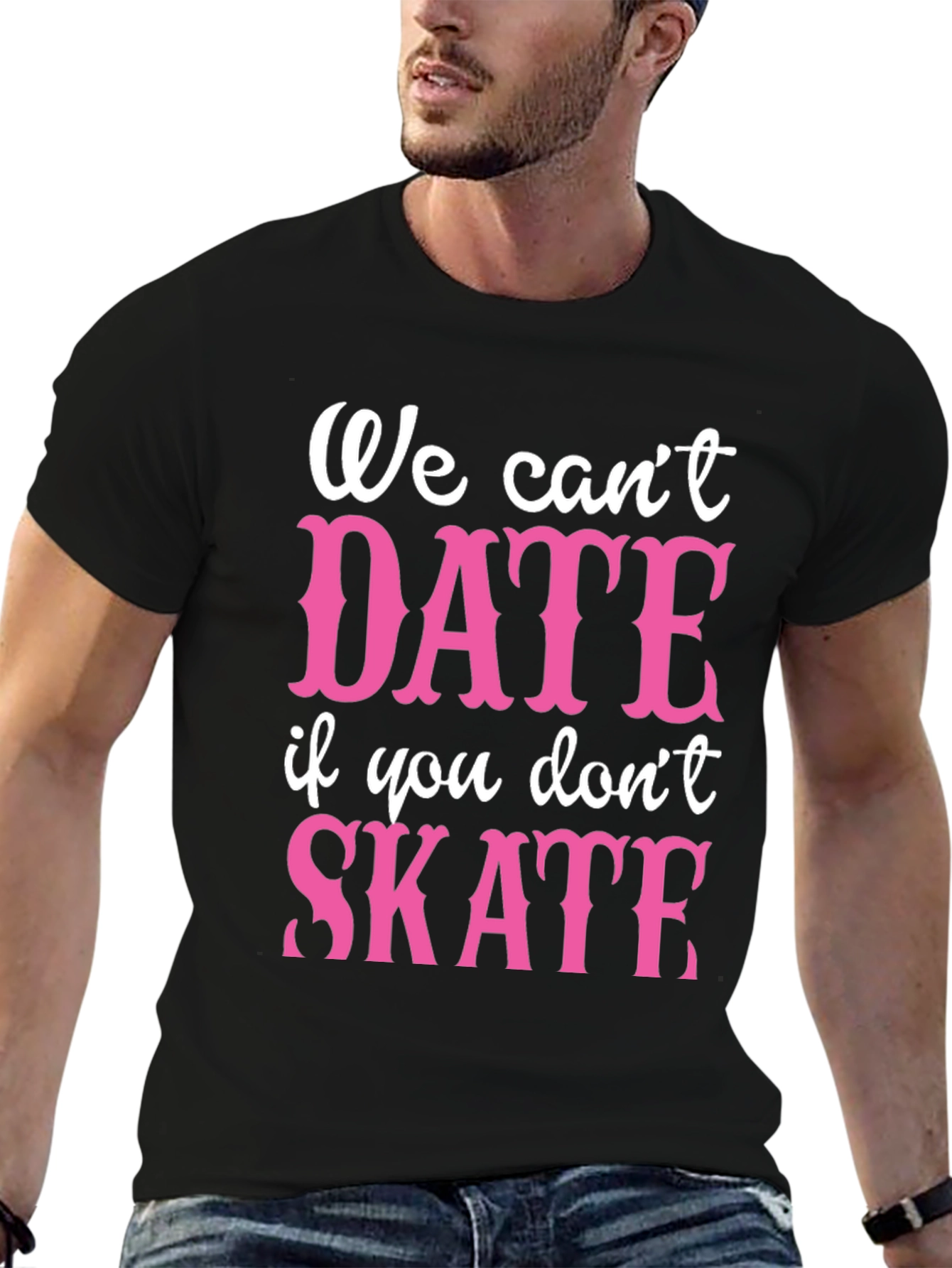 Black Funny Skateboarding T-Shirt - We Can't Date if You Don't Skate view 6