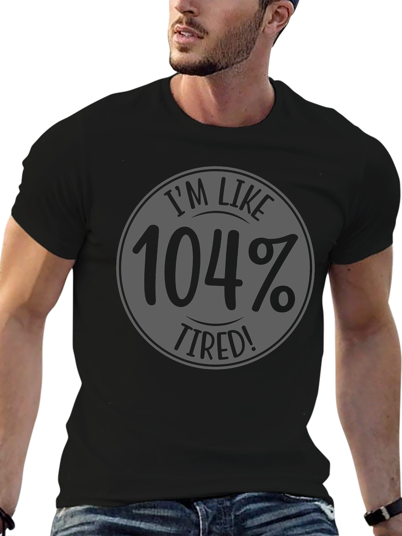 Black I'm Like 104% Tired Black Graphic T-Shirt view 6