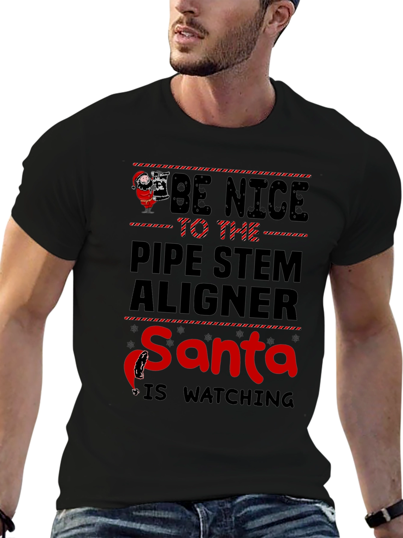 Be Nice to The Pipe Stem Aligner Santa T-Shirt - 6