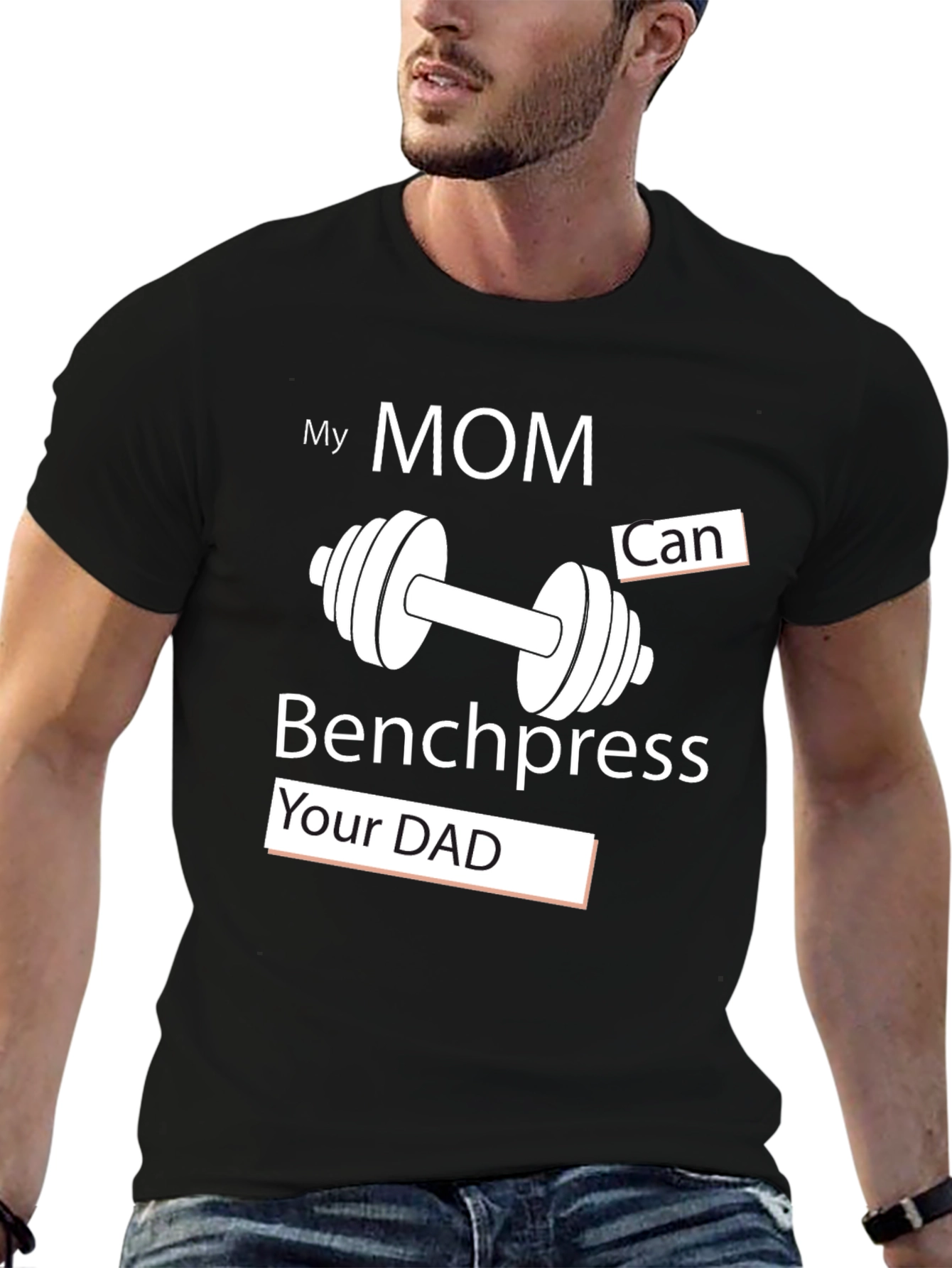 My Mom Can Benchpress Your Dad Black T-Shirt - 6
