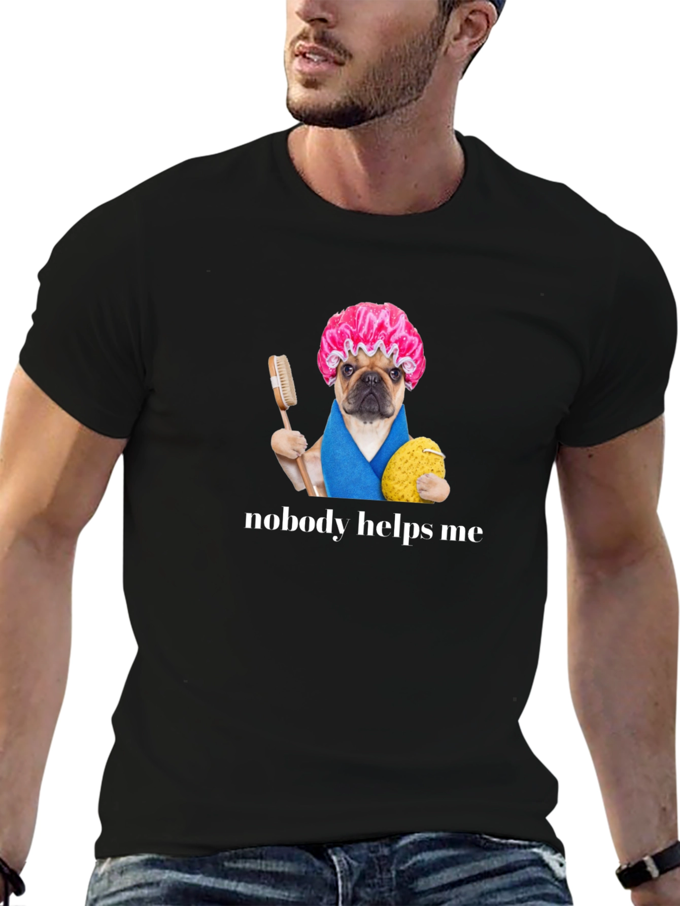 Black Funny Pug Shower Cap T-Shirt - Nobody Helps Me view 6