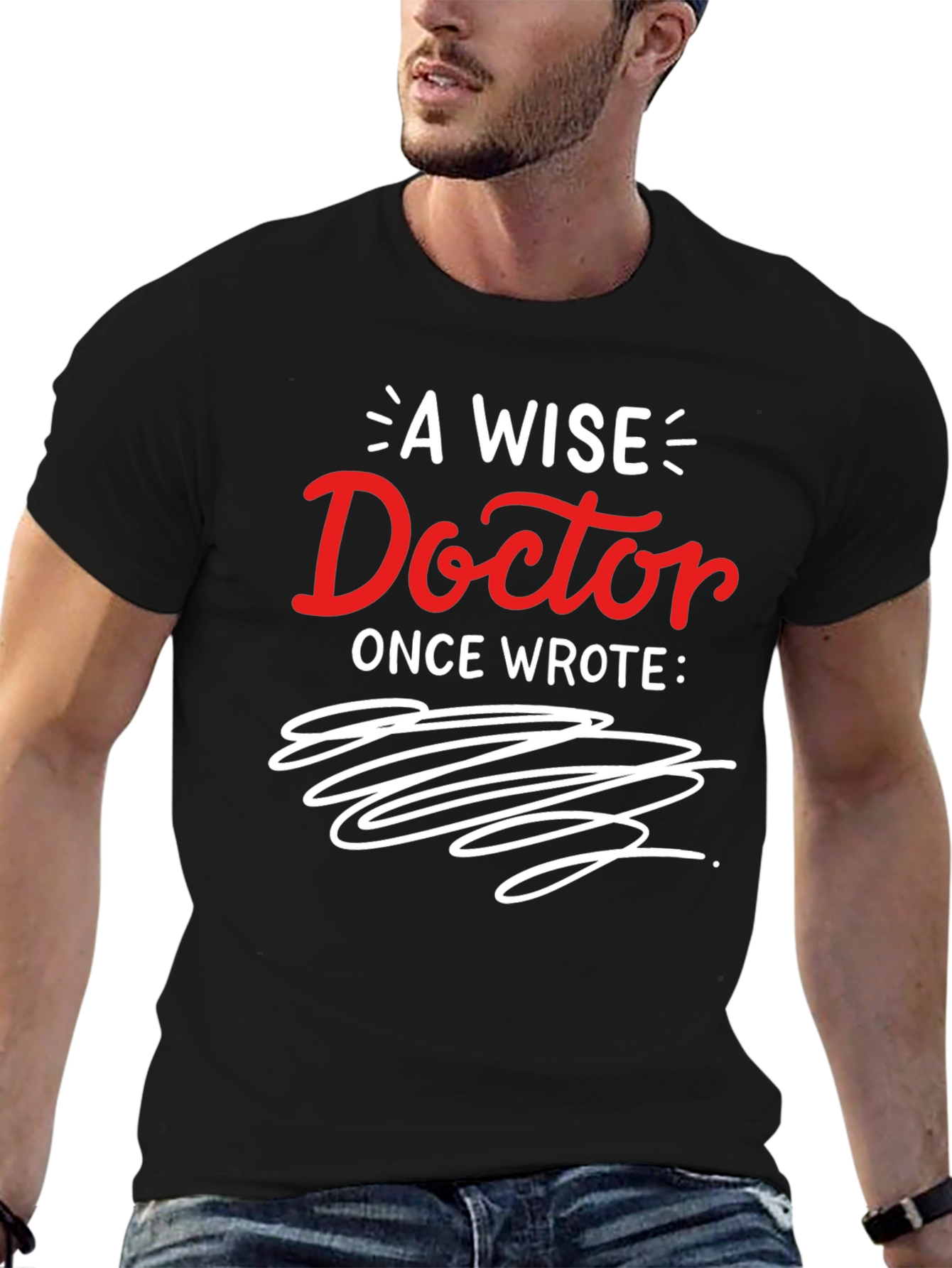 Black Funny Doctor Handwriting Graphic Tee - A Wise Doctor Once Wrote... view 6