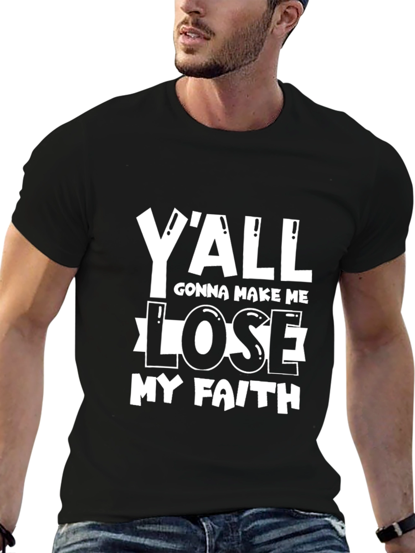 Black Y'all Gonna Make Me Lose My Faith T-Shirt view 6