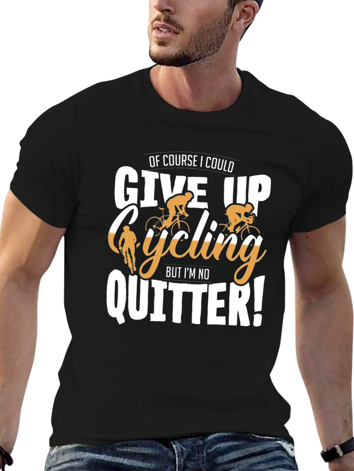 Black Cycling T-Shirt: Of Course I Could Give Up, But I'm No Quitter! view 6