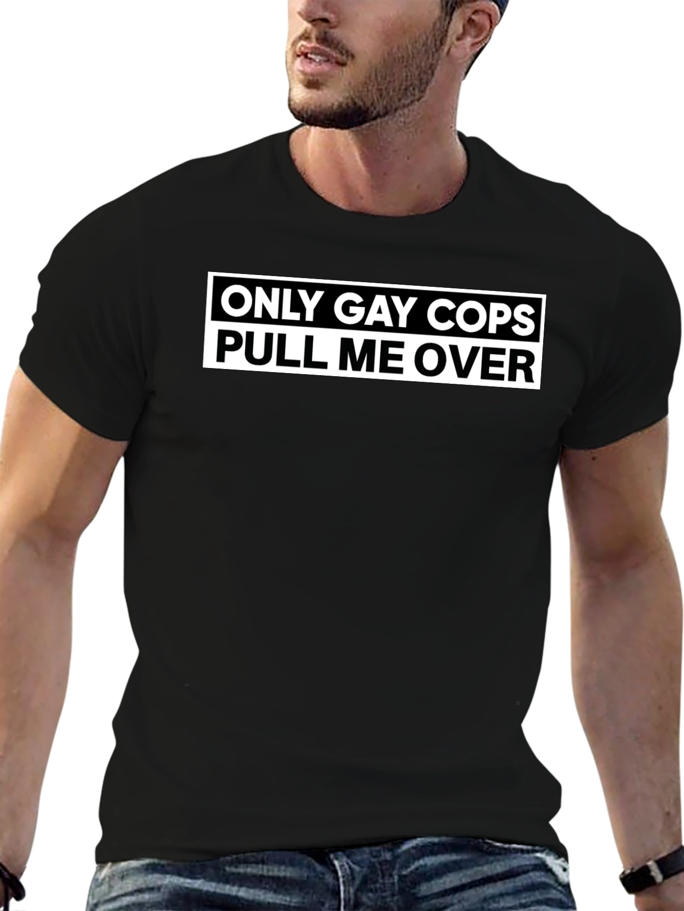 Black Only Gay Cops Pull Me Over - Funny T-Shirt view 6
