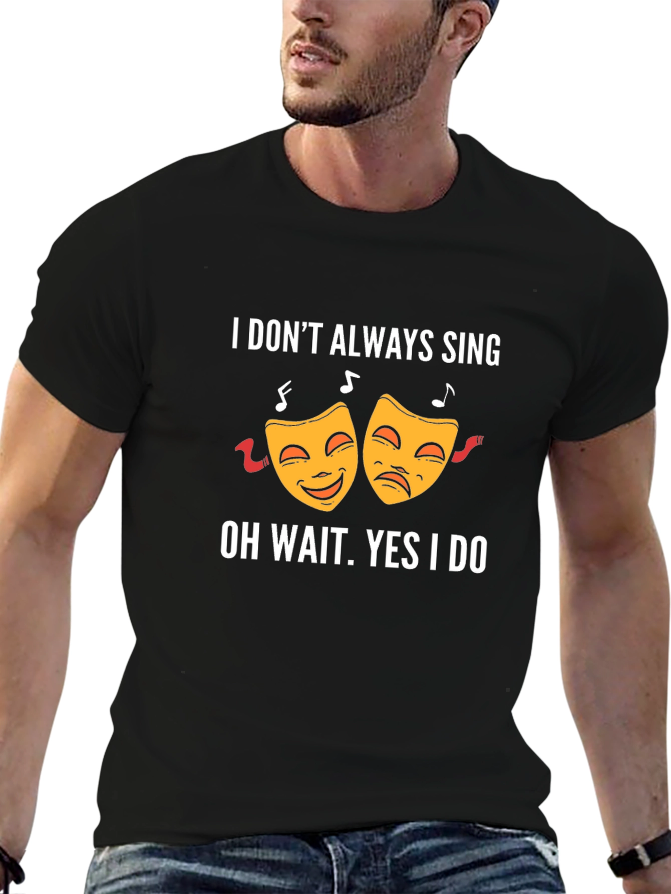Black Comedy & Tragedy T-Shirt - "I Don't Always Sing..." view 6