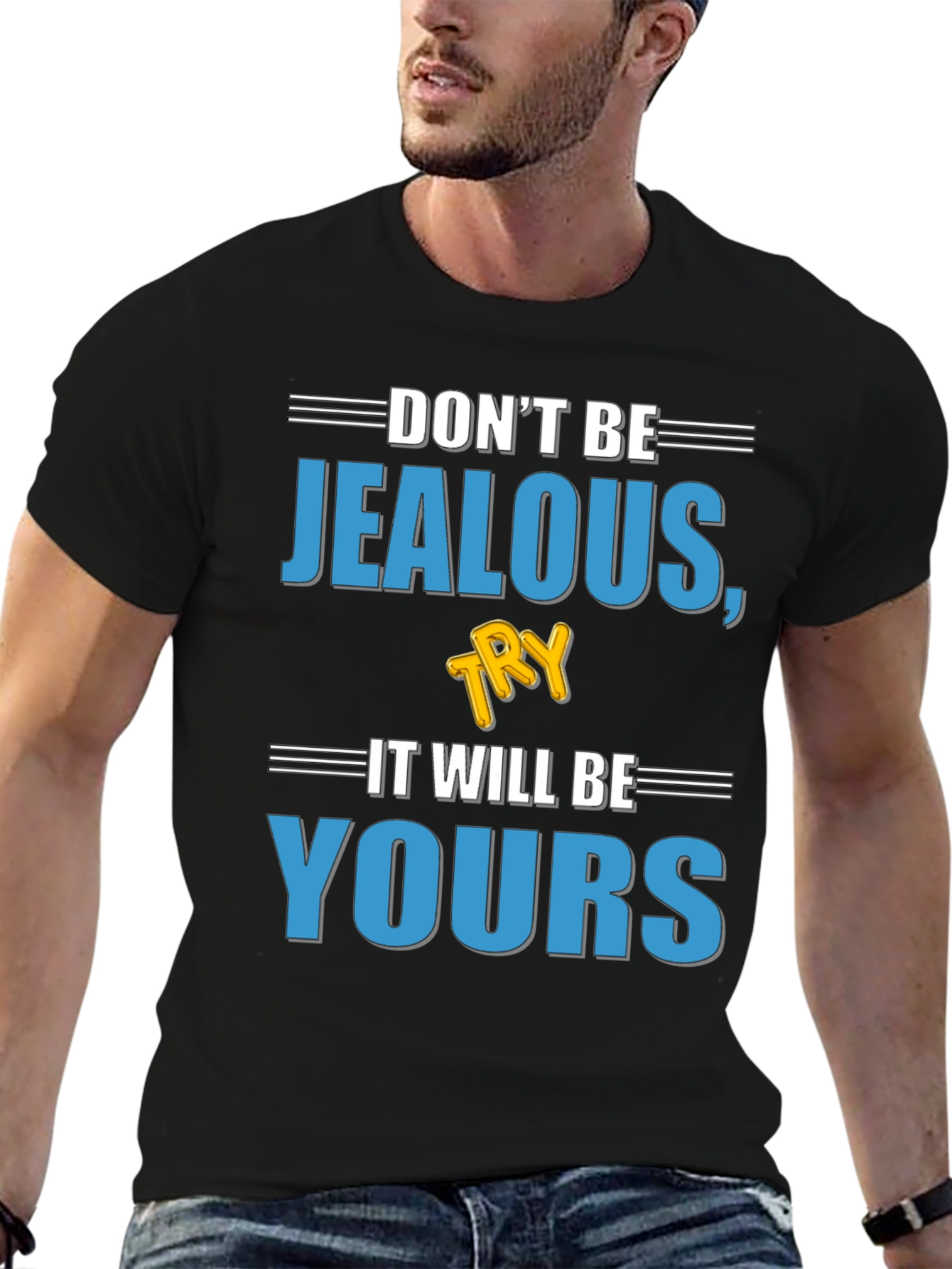 Don't Be Jealous, Try It T-Shirt - 6