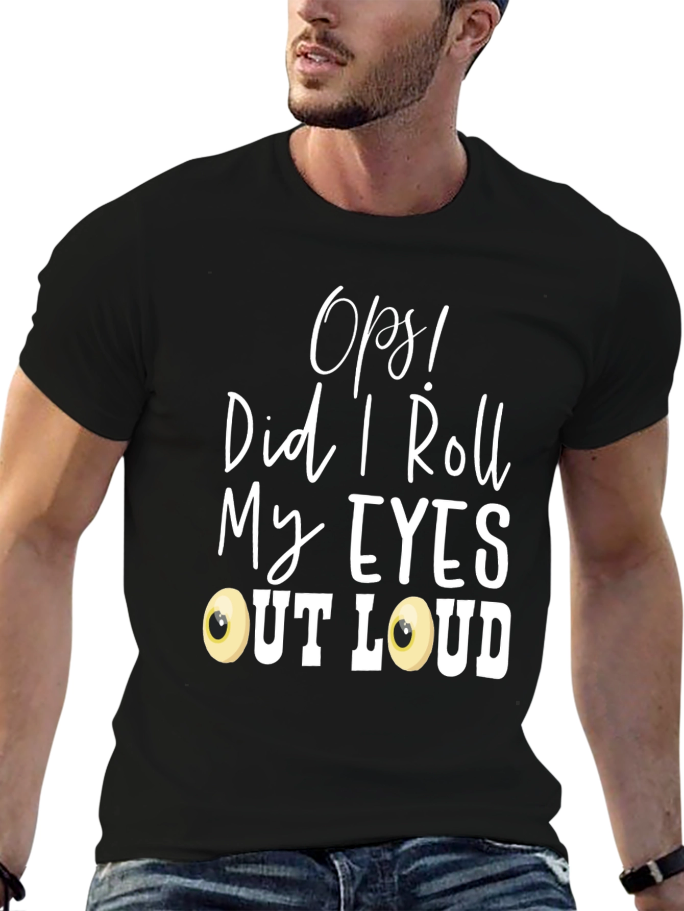 Black Funny 'Oops! Did I Roll My Eyes Out Loud?' T-Shirt view 6