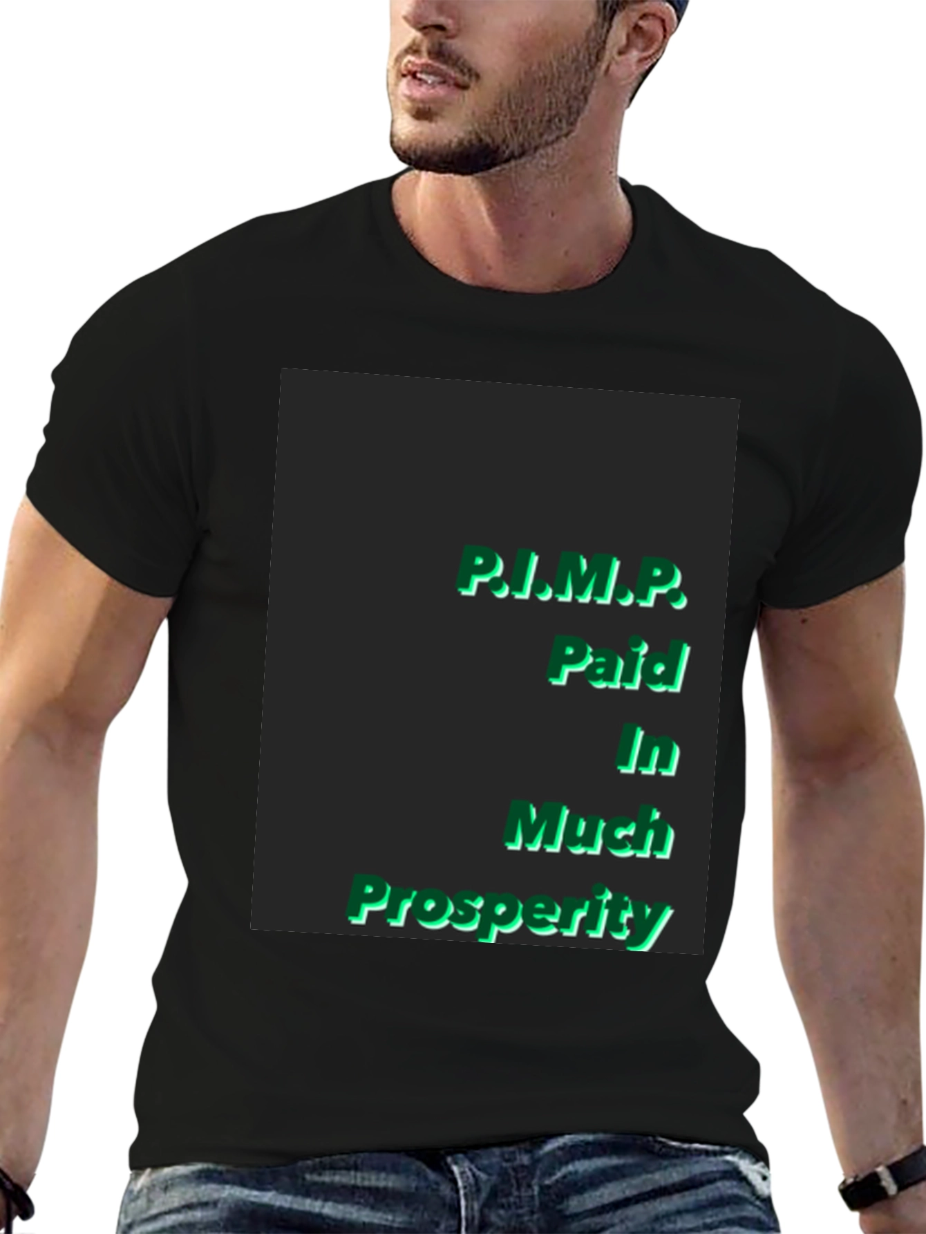 Black P.I.M.P. Paid In Much Prosperity Black T-Shirt view 6