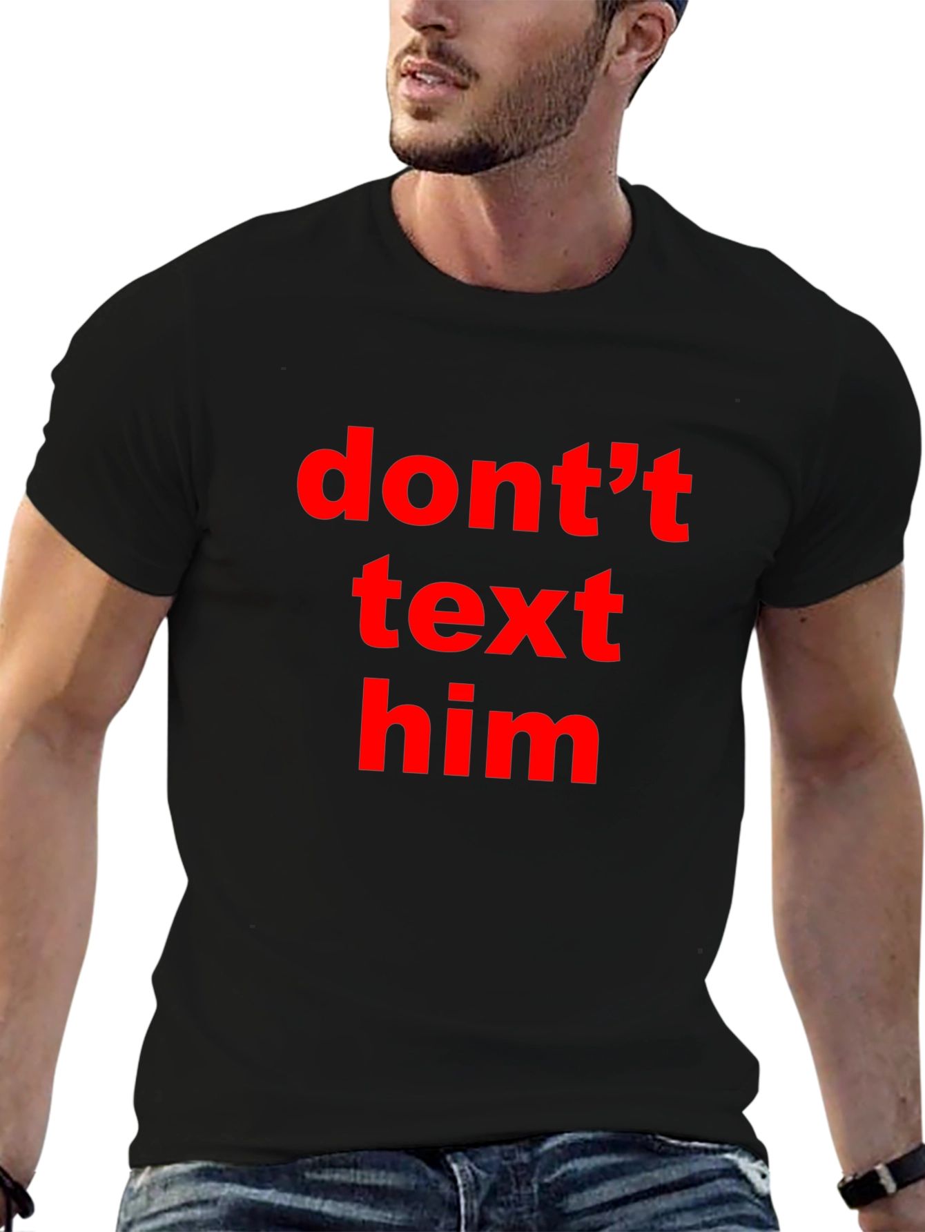 Black Don't Text Him T-Shirt - Black Tee with Bold Red Text view 6