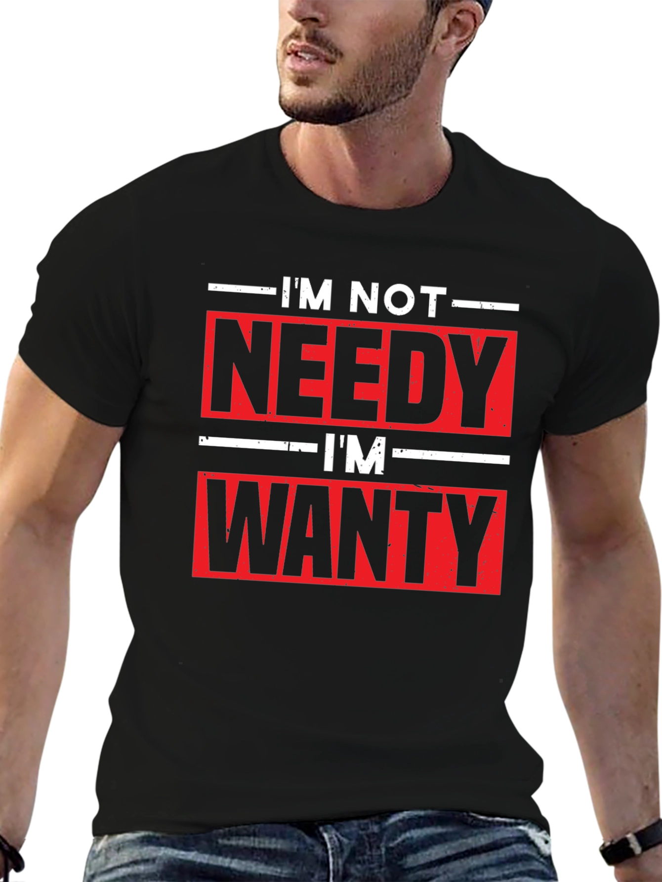 Black Funny I'm Not Needy I'm Wanty Graphic Tee view 6