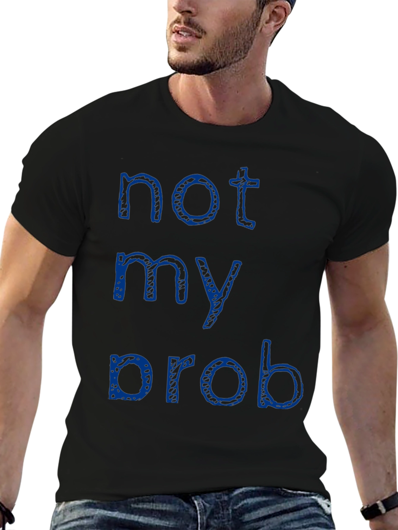 Black Not My Prob T-Shirt - Casual Crew Neck Tee view 6