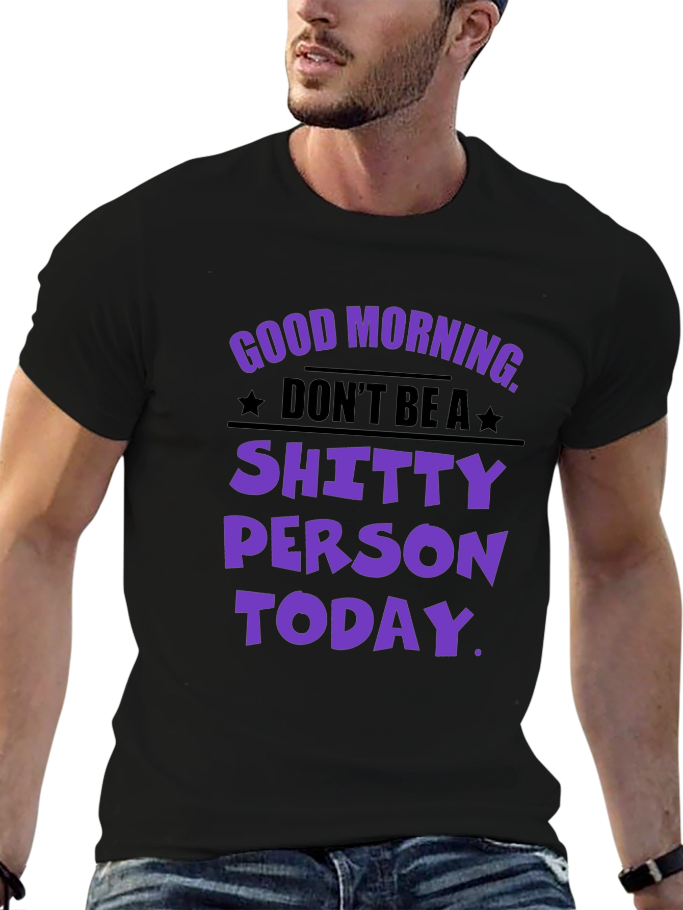 Black Funny Graphic T-Shirt: Don't Be a Shitty Person Today view 6
