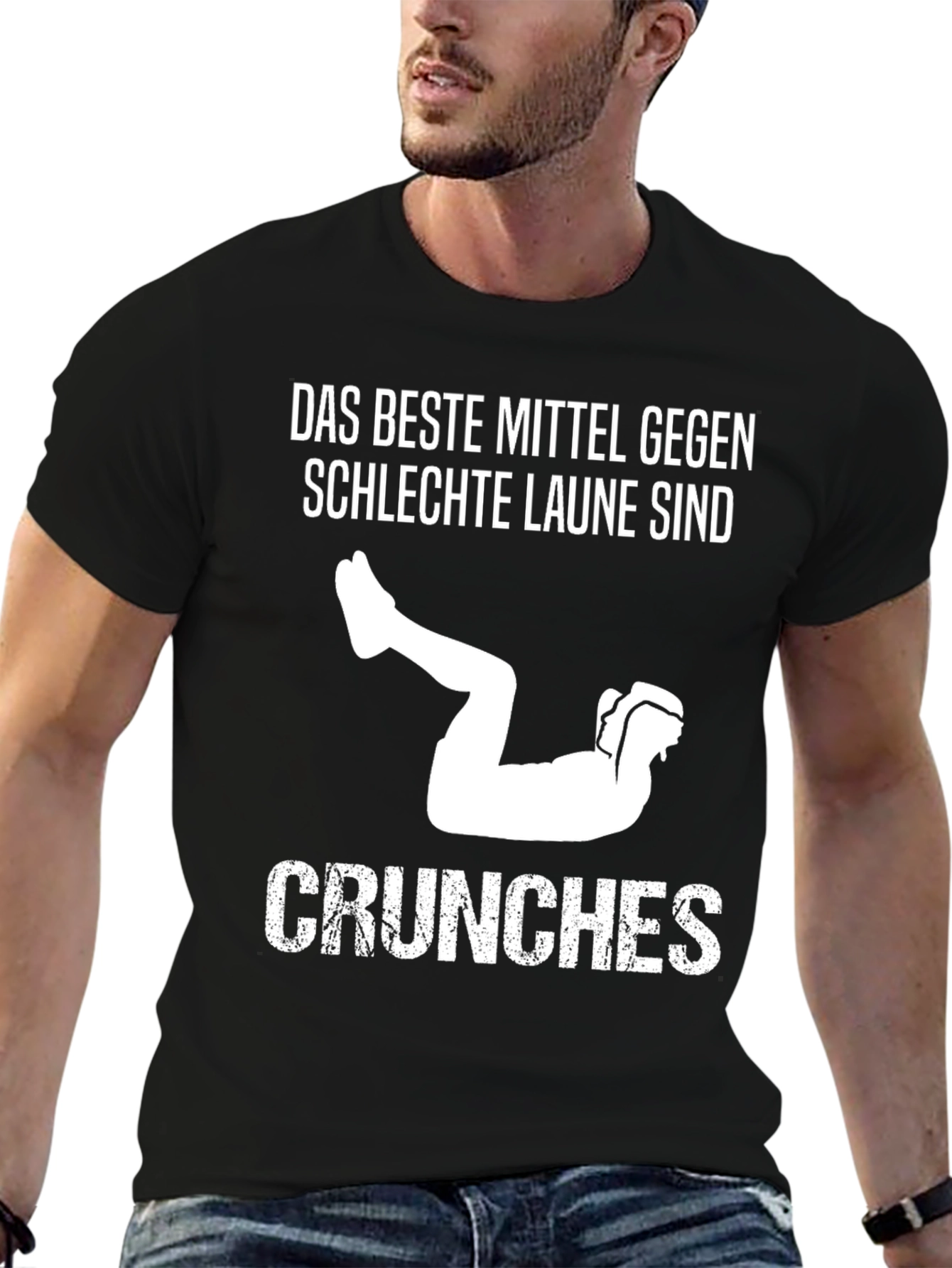 Das Beste Mittel Gegen Schlechte Laune Sind Crunches T-Shirt - 6
