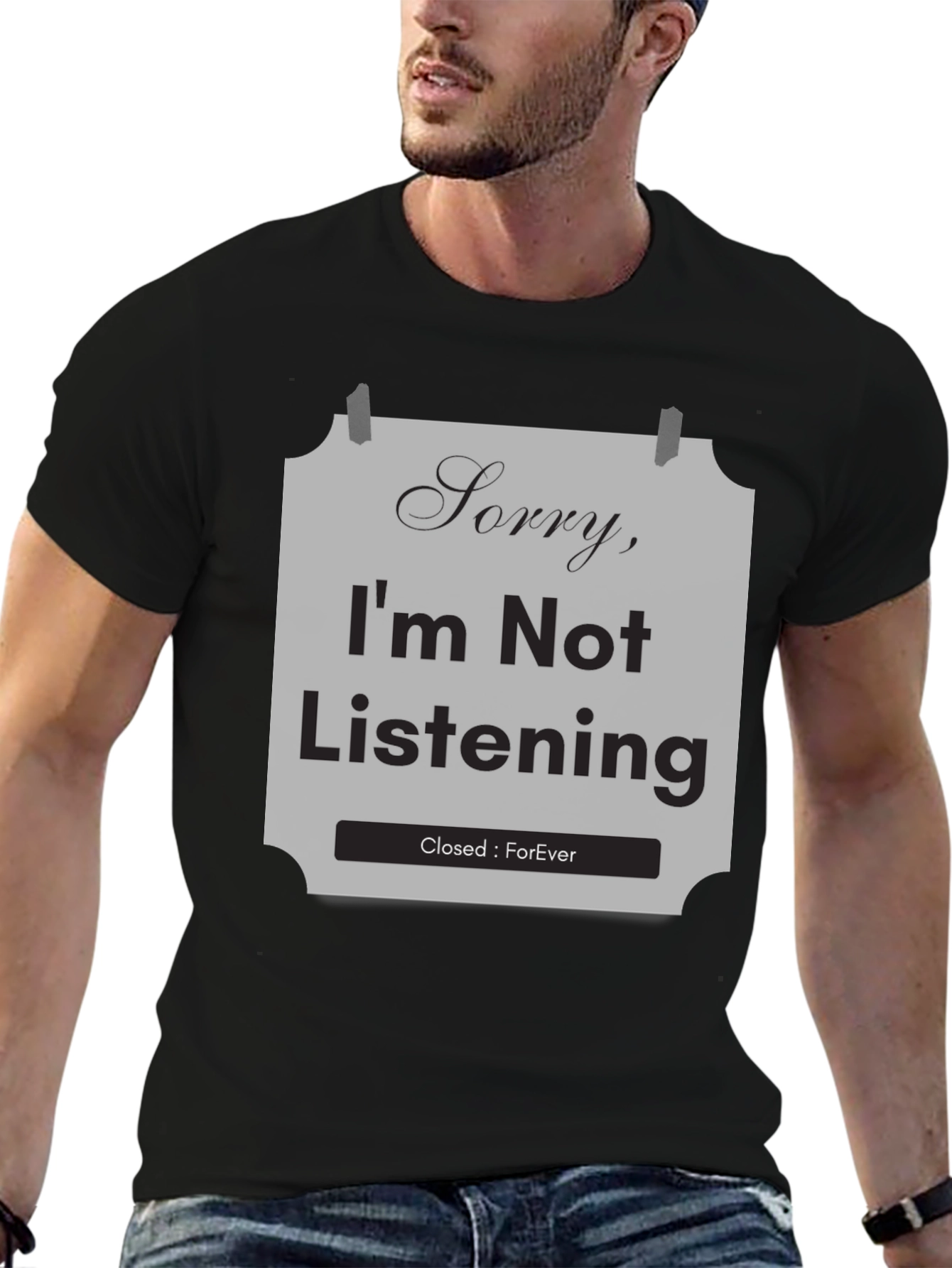 Black Sorry I'm Not Listening T-Shirt view 6