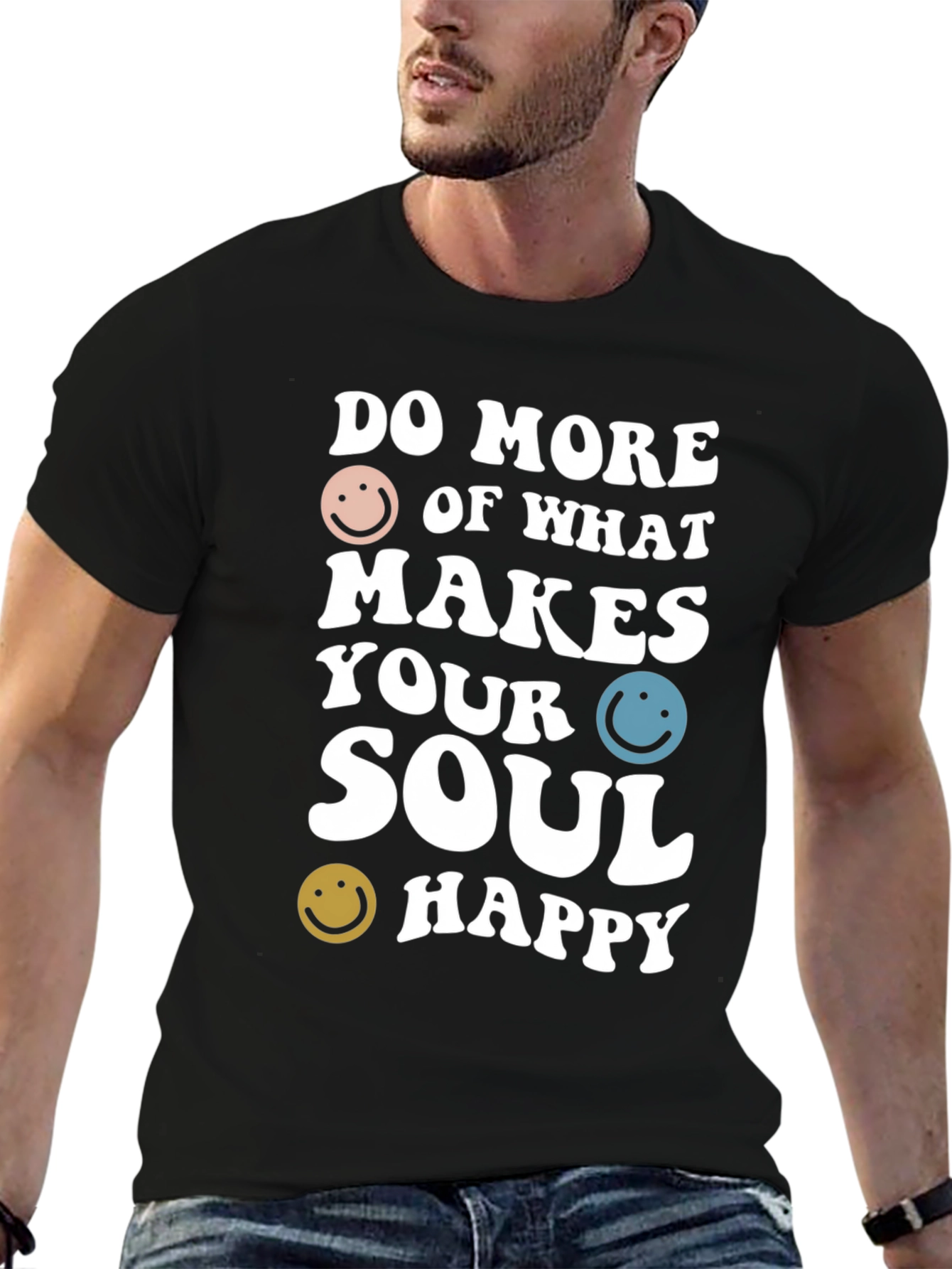 Black Do More of What Makes Your Soul Happy T-Shirt view 6