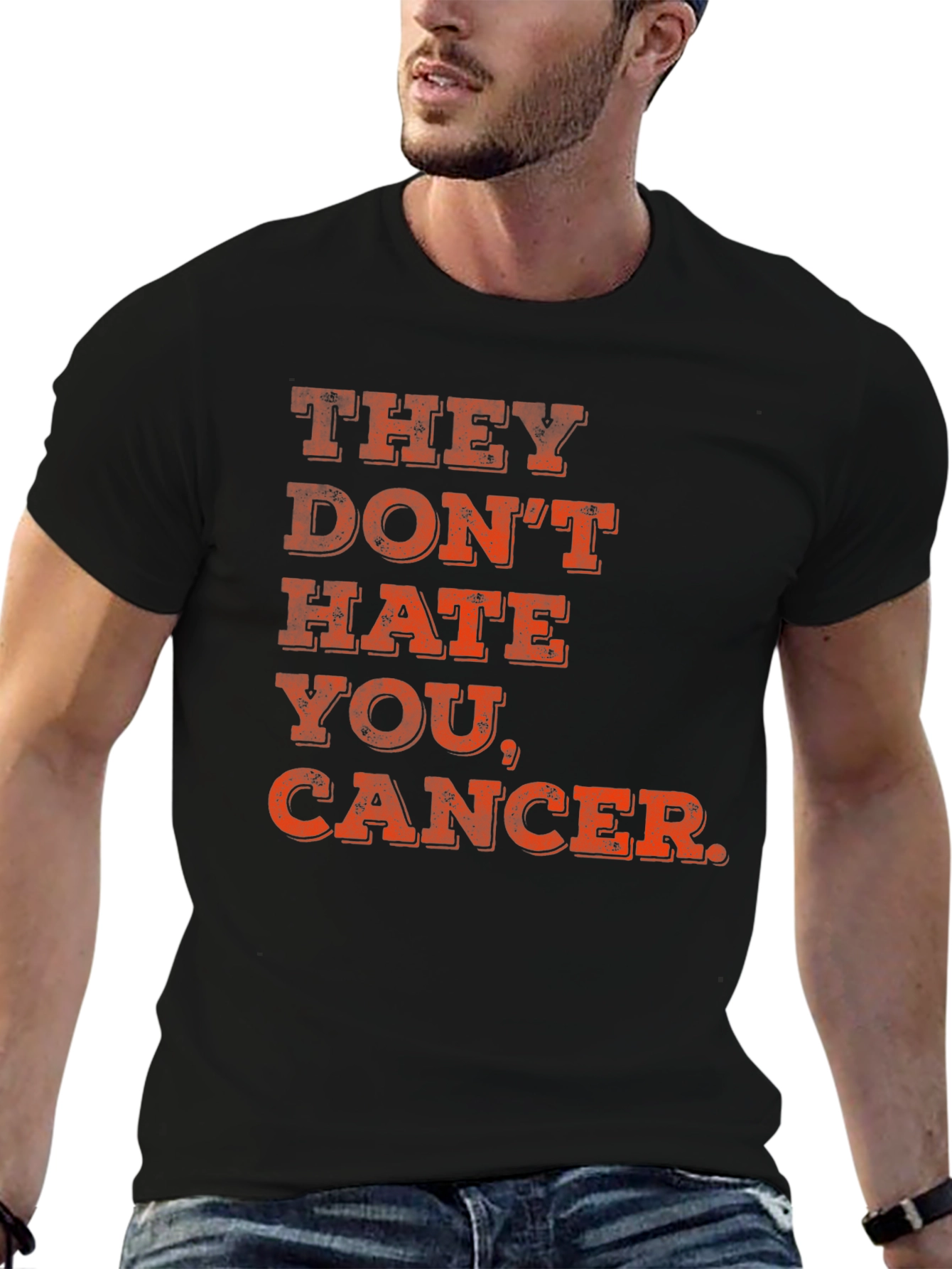 They Don't Hate You, Cancer T-Shirt - 6