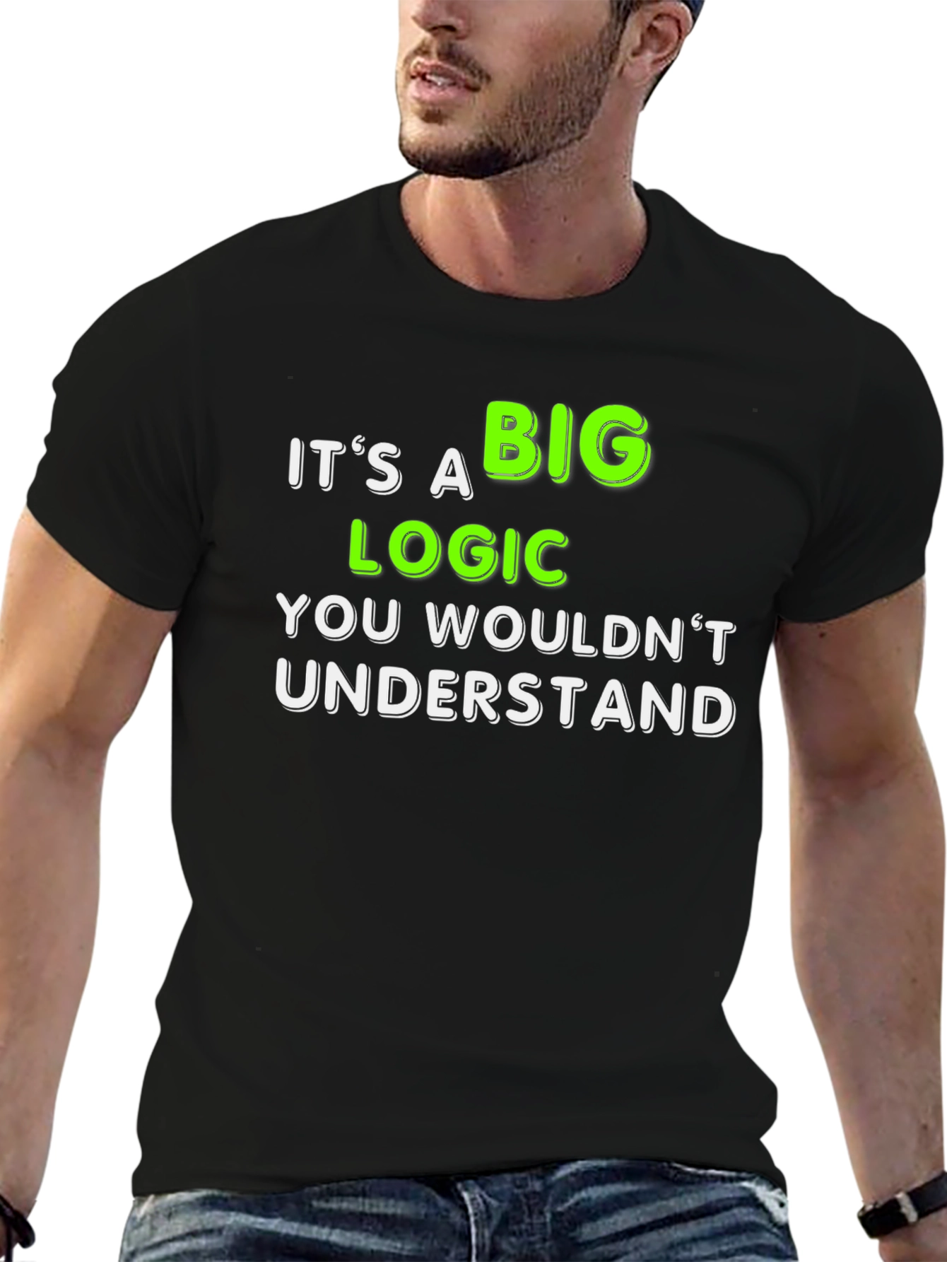 Black It's a Big Logic You Wouldn't Understand T-Shirt view 6