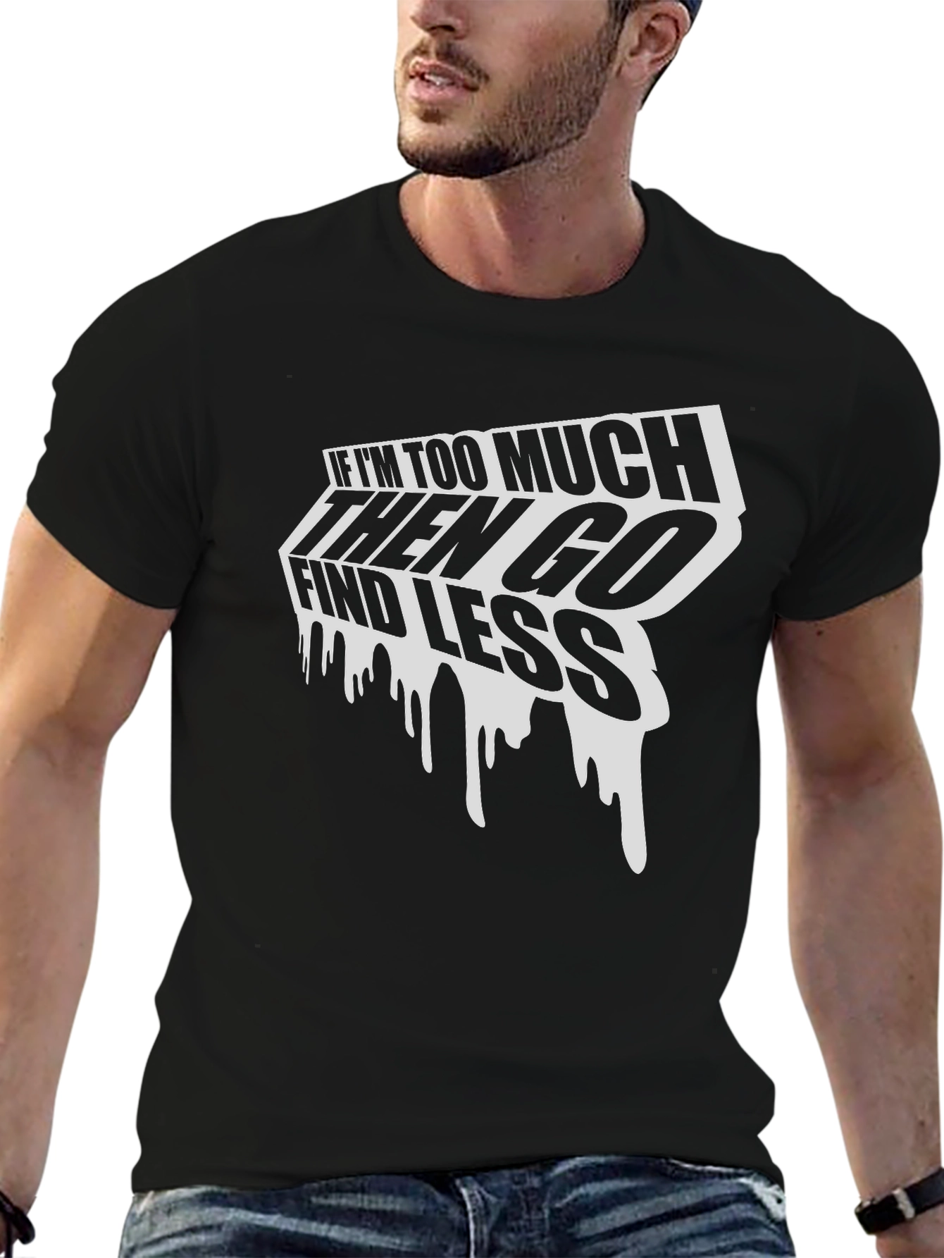 Black Edgy Graphic Tee: If I'm Too Much Find Less view 6