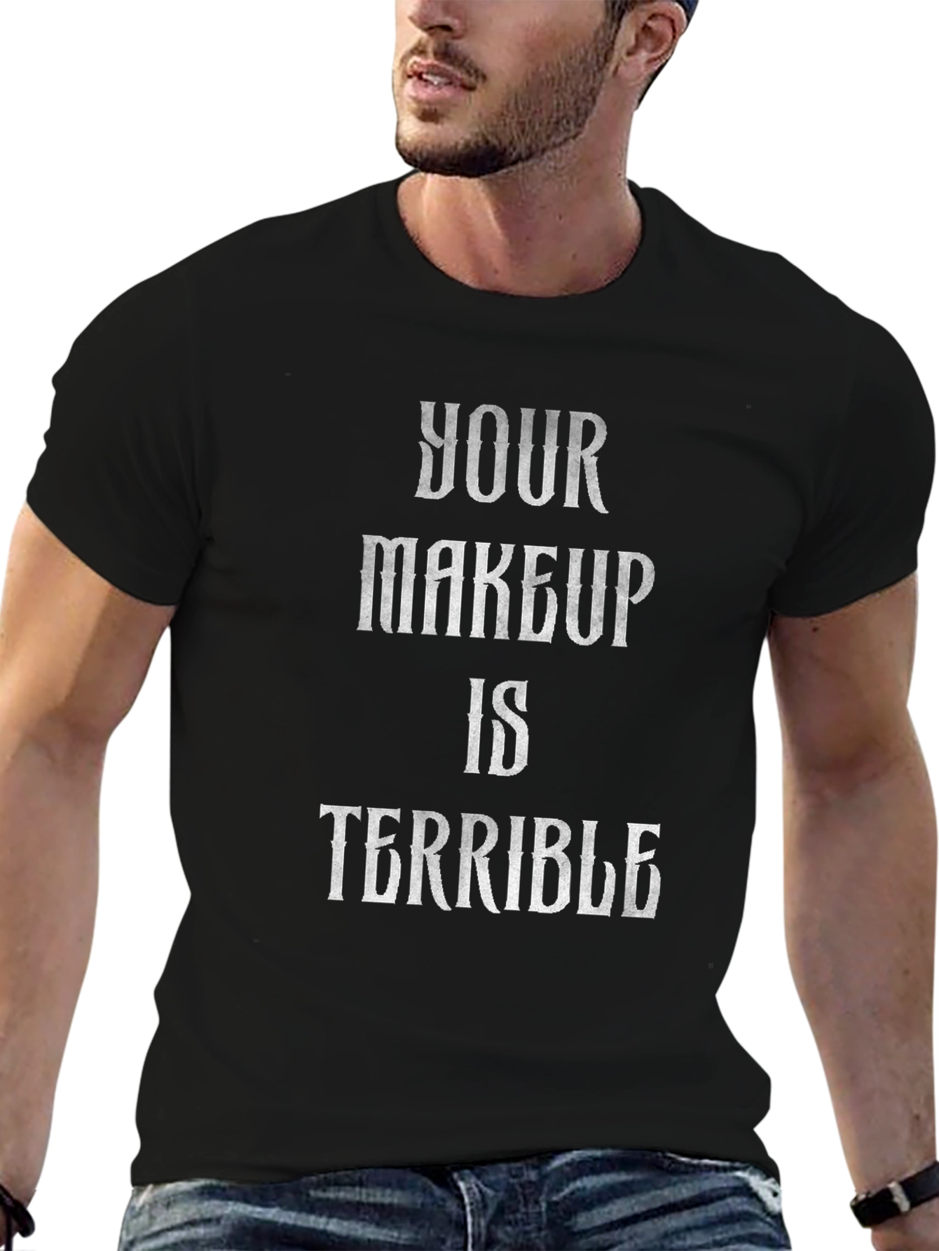 Black Your Makeup Is Terrible Funny Graphic Tee view 6