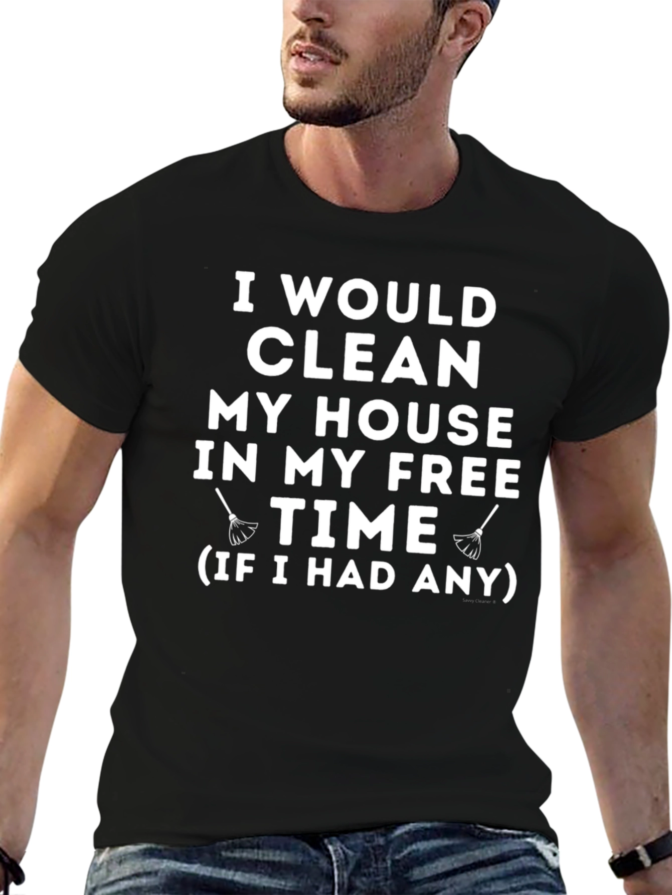 Black Funny Cleaning Humor T-Shirt - I Would Clean view 6