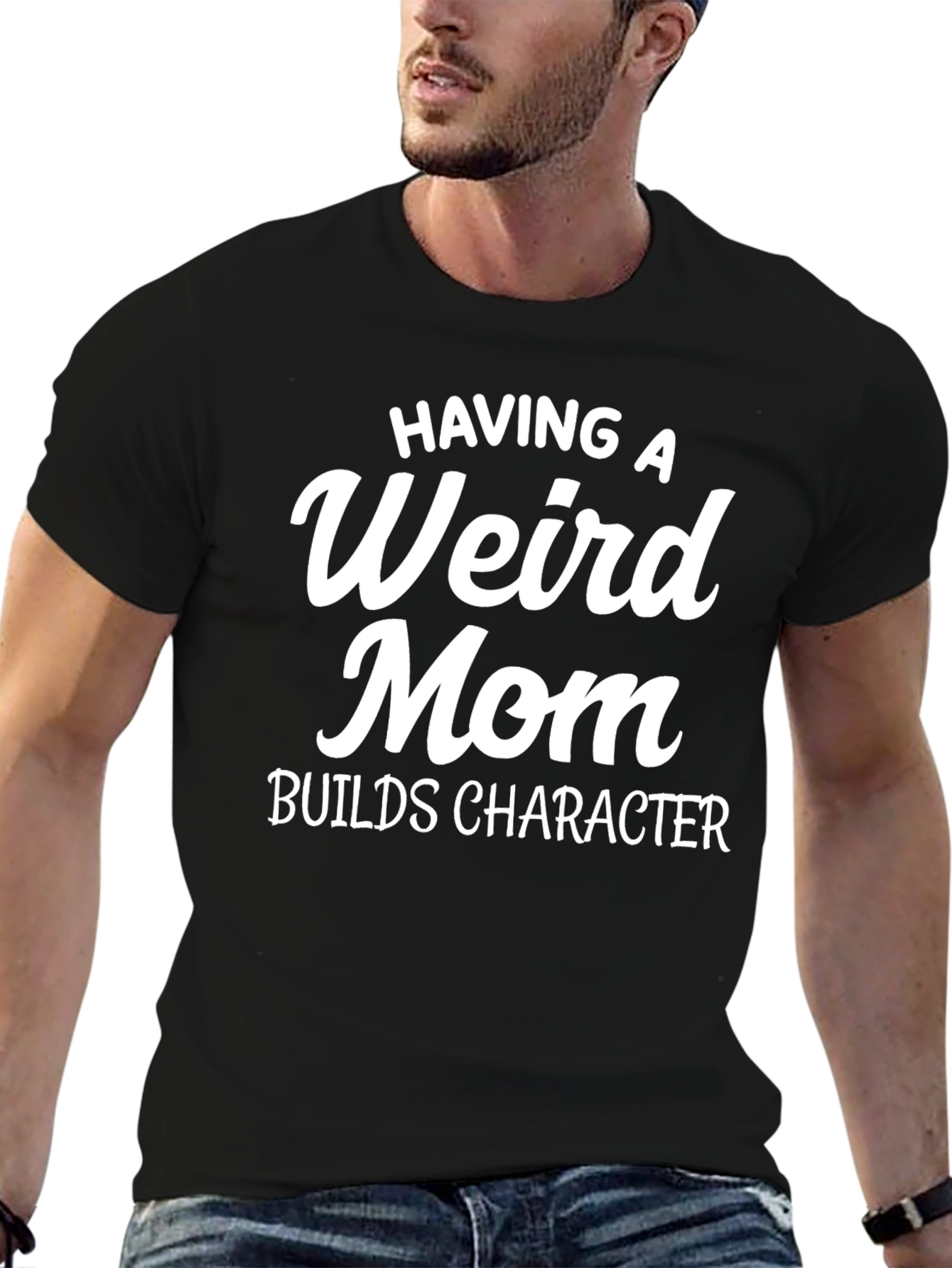 Black Having a Weird Mom Builds Character T-Shirt view 6