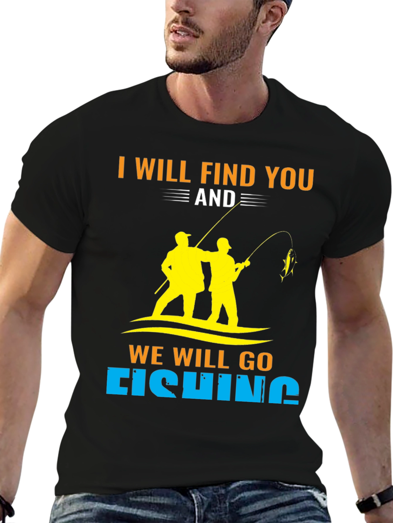 Black I Will Find You and We Will Go Fishing T-Shirt view 6
