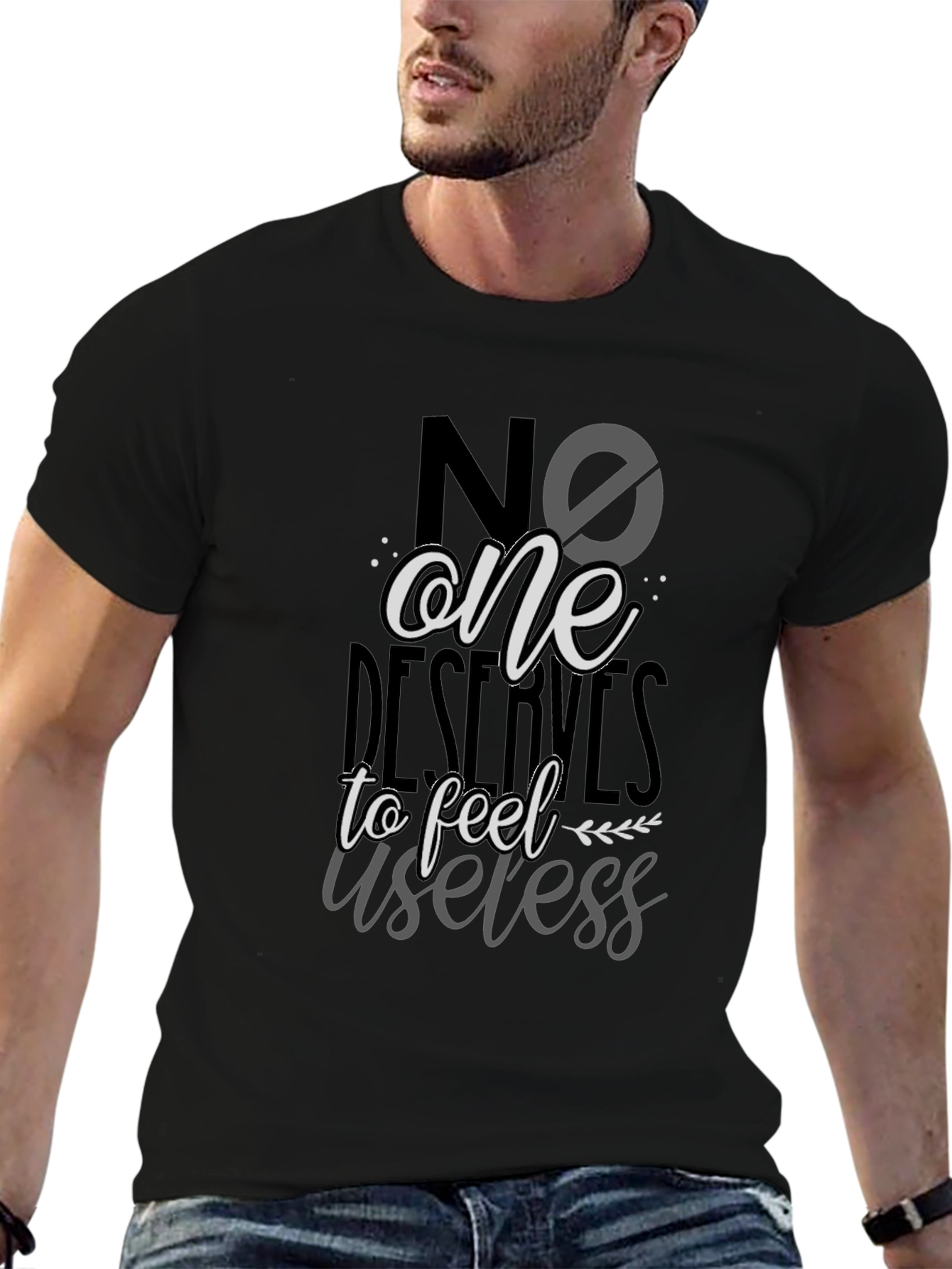 Black No One Deserves to Feel Useless T-Shirt view 6