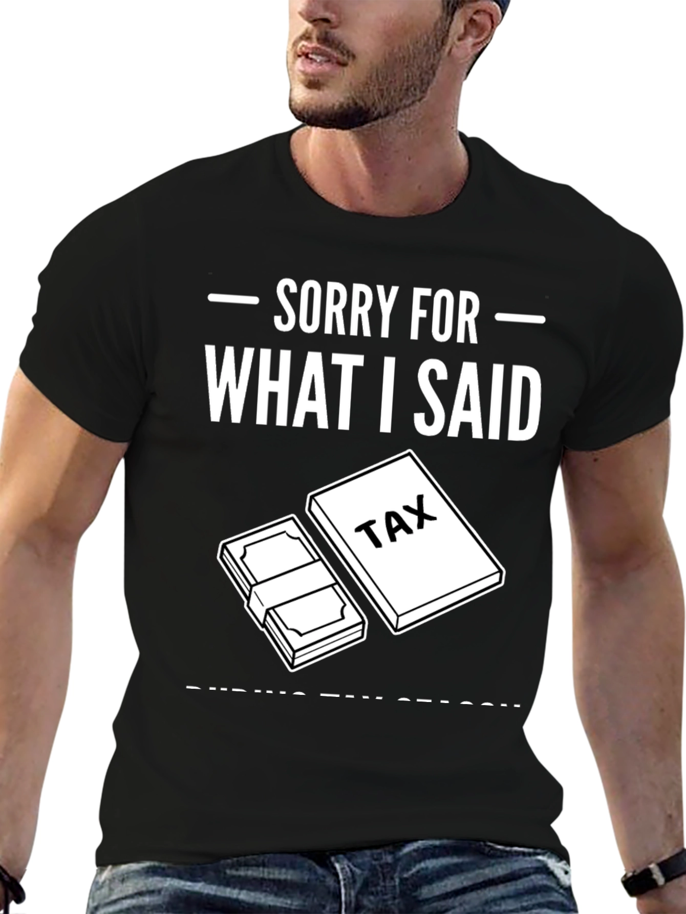 Black Sorry For What I Said T-Shirt view 6