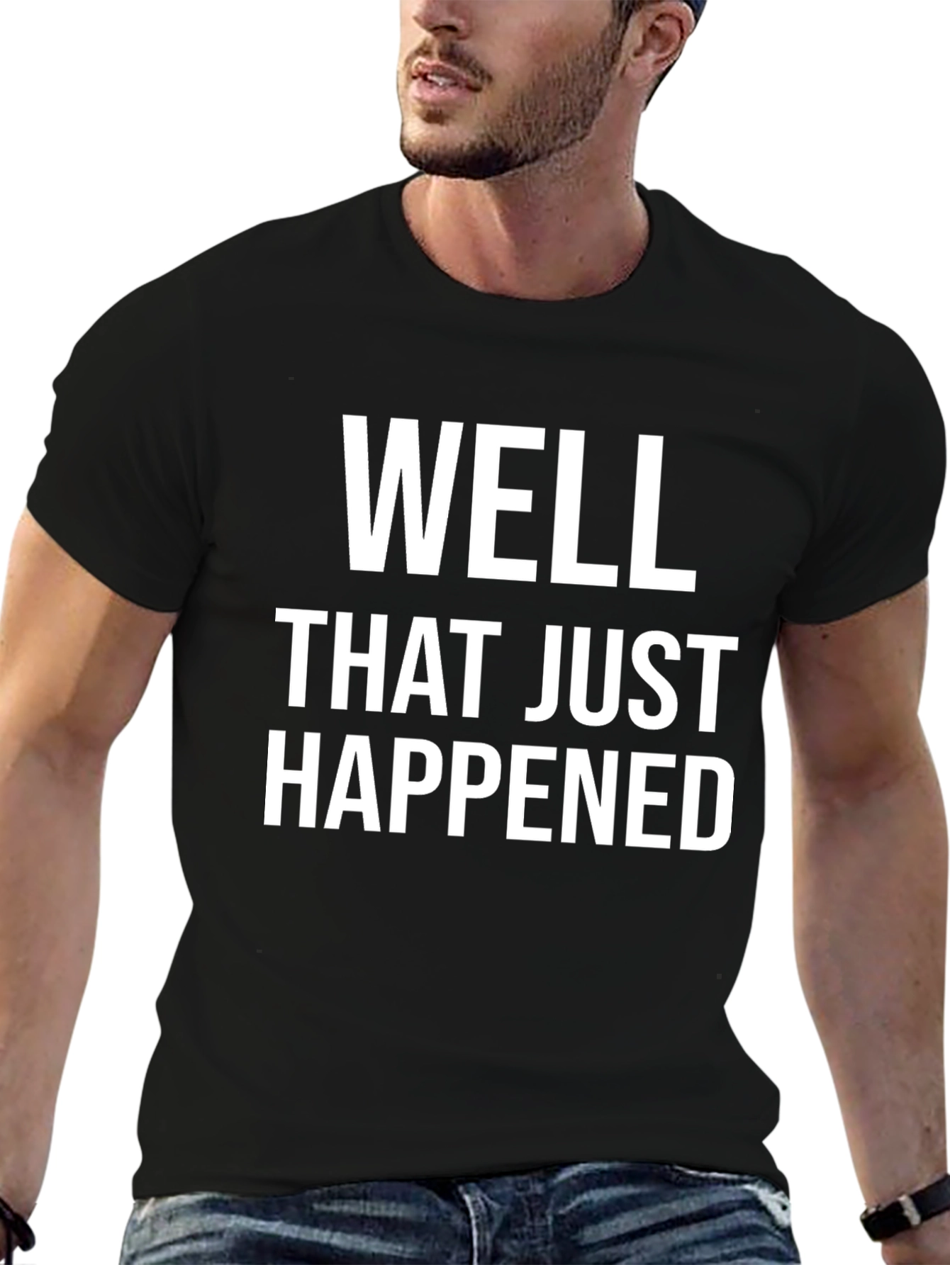 Black Well That Just Happened Funny Sarcastic Tee view 6