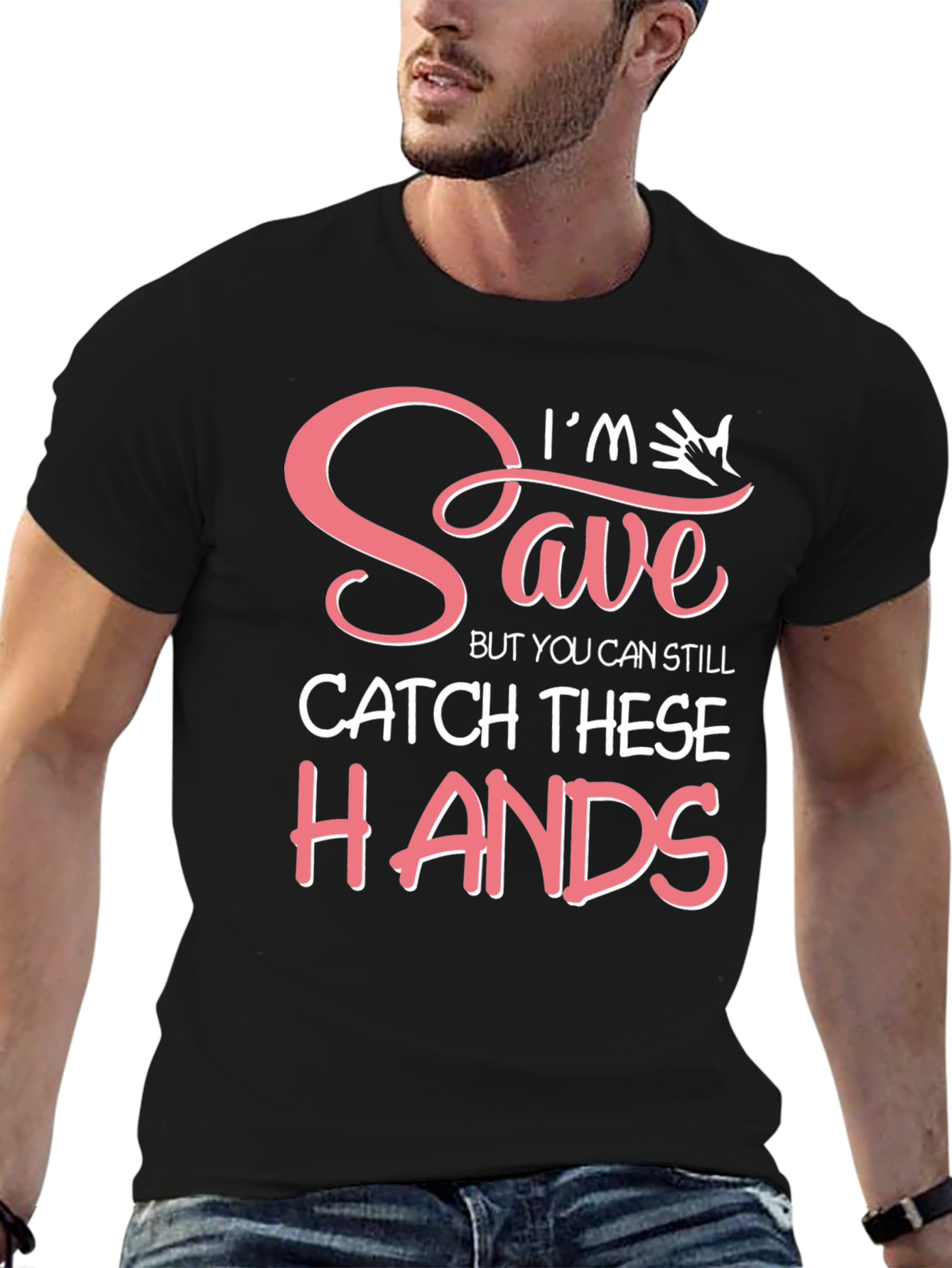 Black I'm Saved But You Can Still Catch These Hands T-Shirt view 6