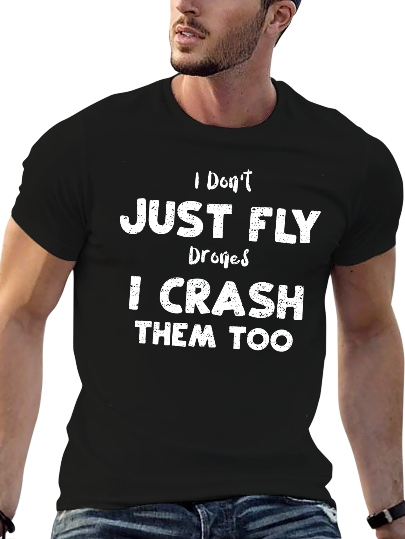 Black Funny Drone T-Shirt: I Don't Just Fly Drones, I Crash Them Too view 6