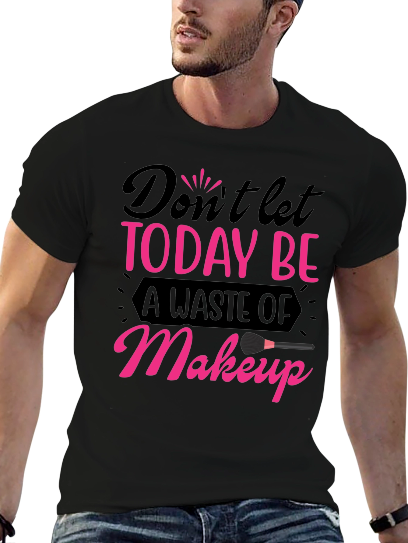 Black Makeup Lover T-Shirt - Don't Let Today Be A Waste view 6