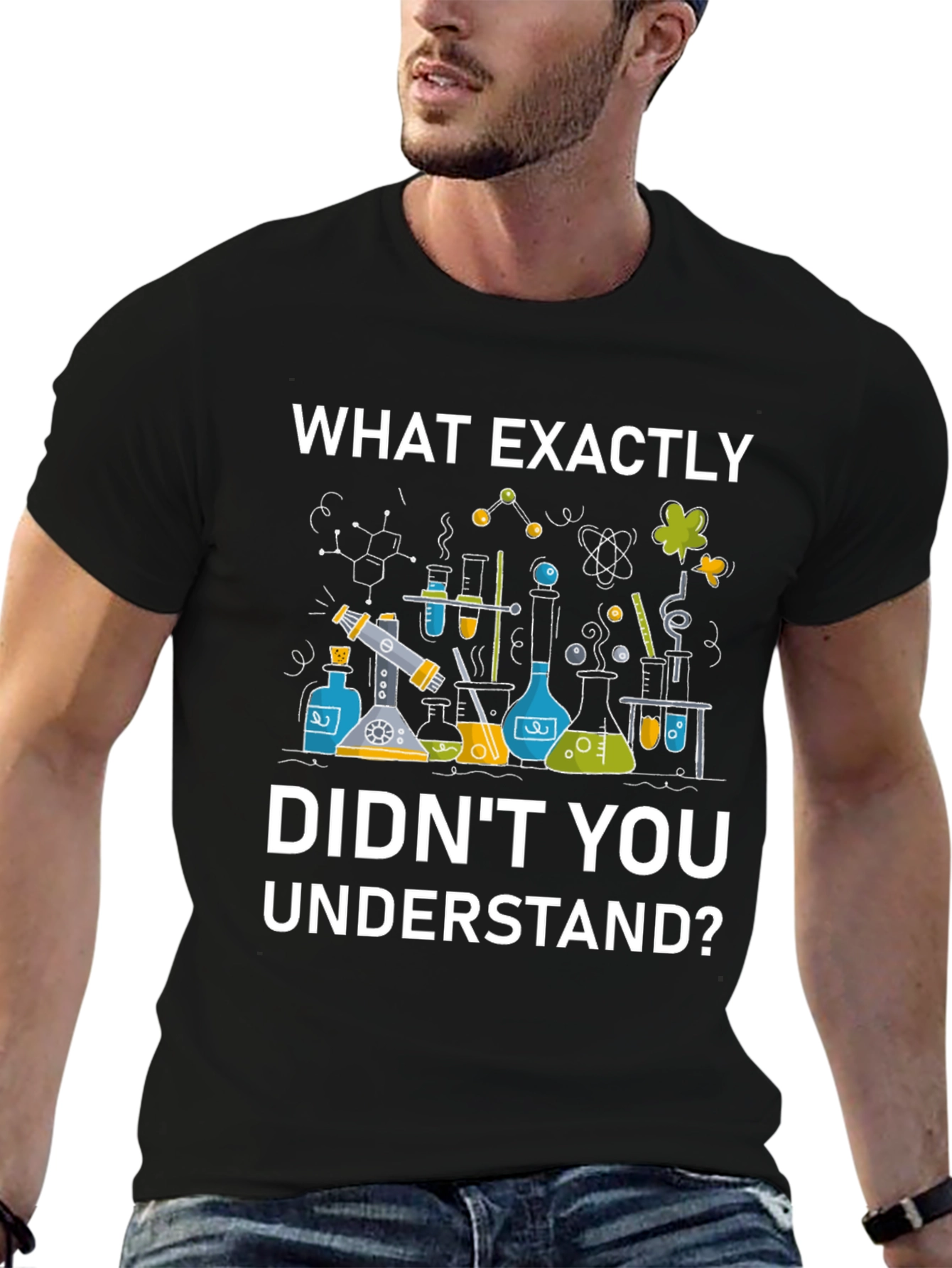 Black Science Humor T-Shirt - "What Exactly Didn't You Understand?" view 6
