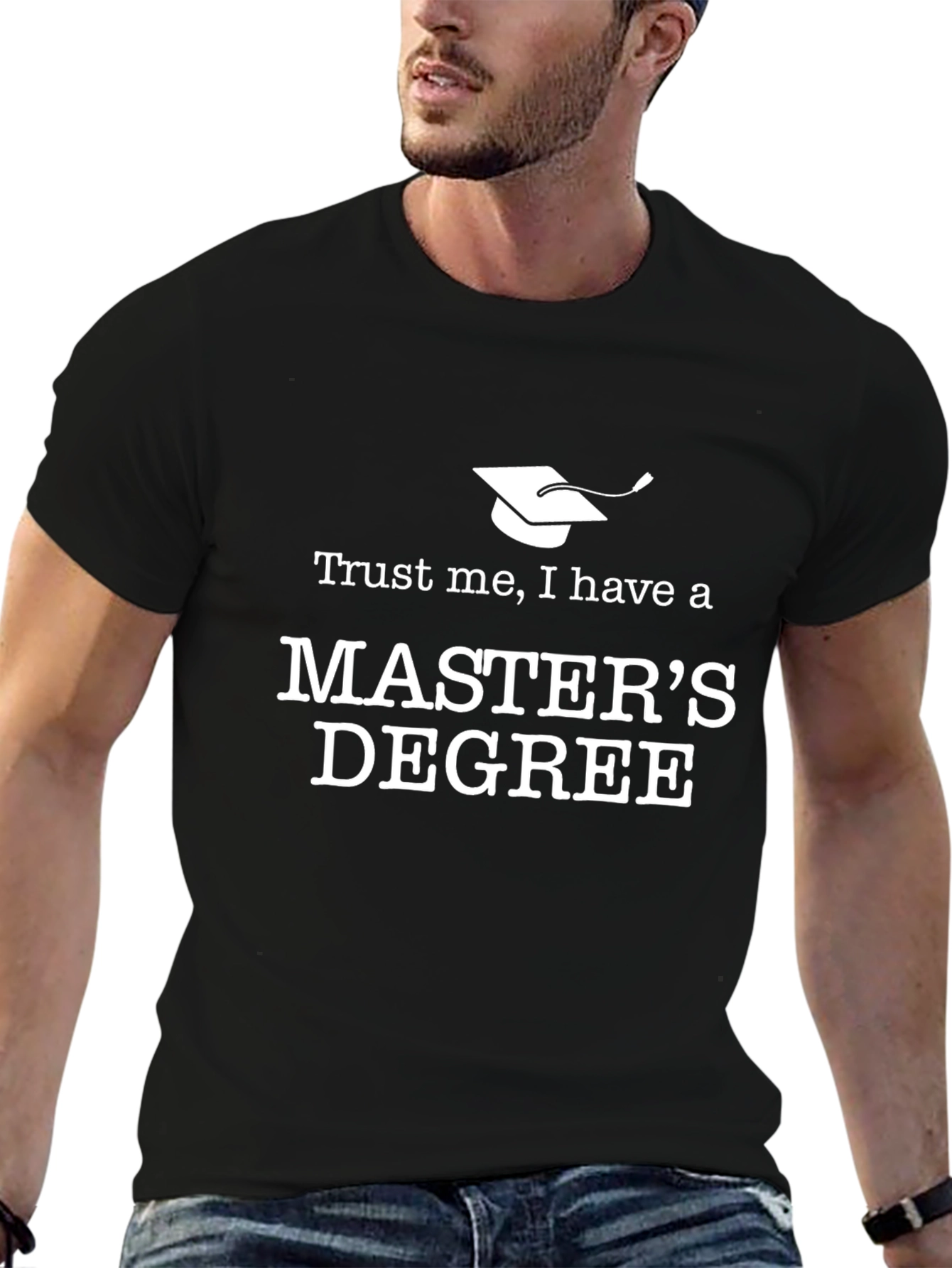 Trust Me Master's Degree T-Shirt - 6