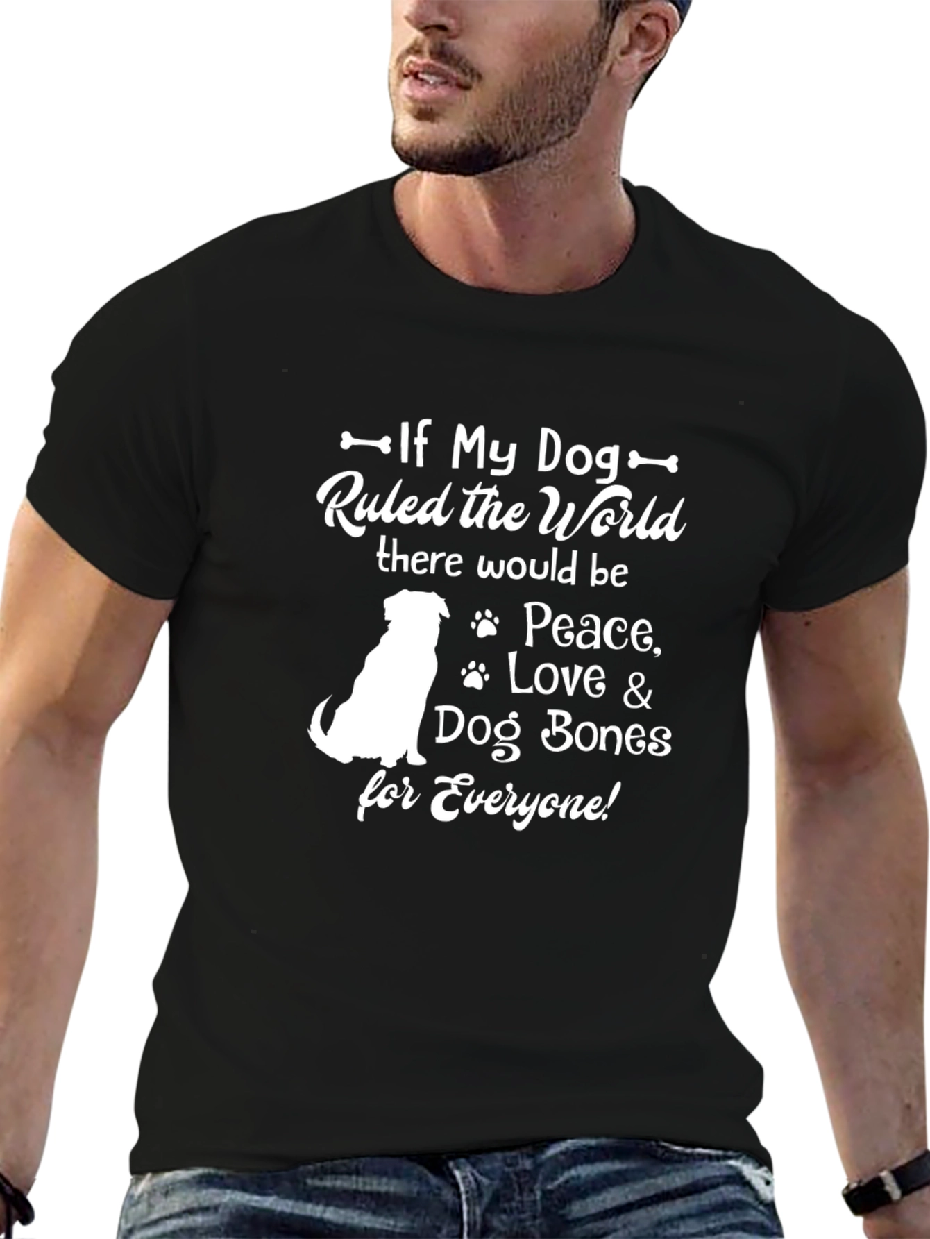 If My Dog Ruled the World - Dog Lover T-Shirt - 6