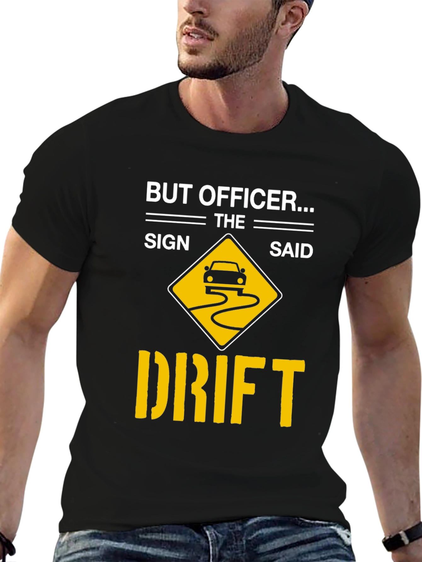 Black But Officer The Sign Said Drift T-Shirt view 6
