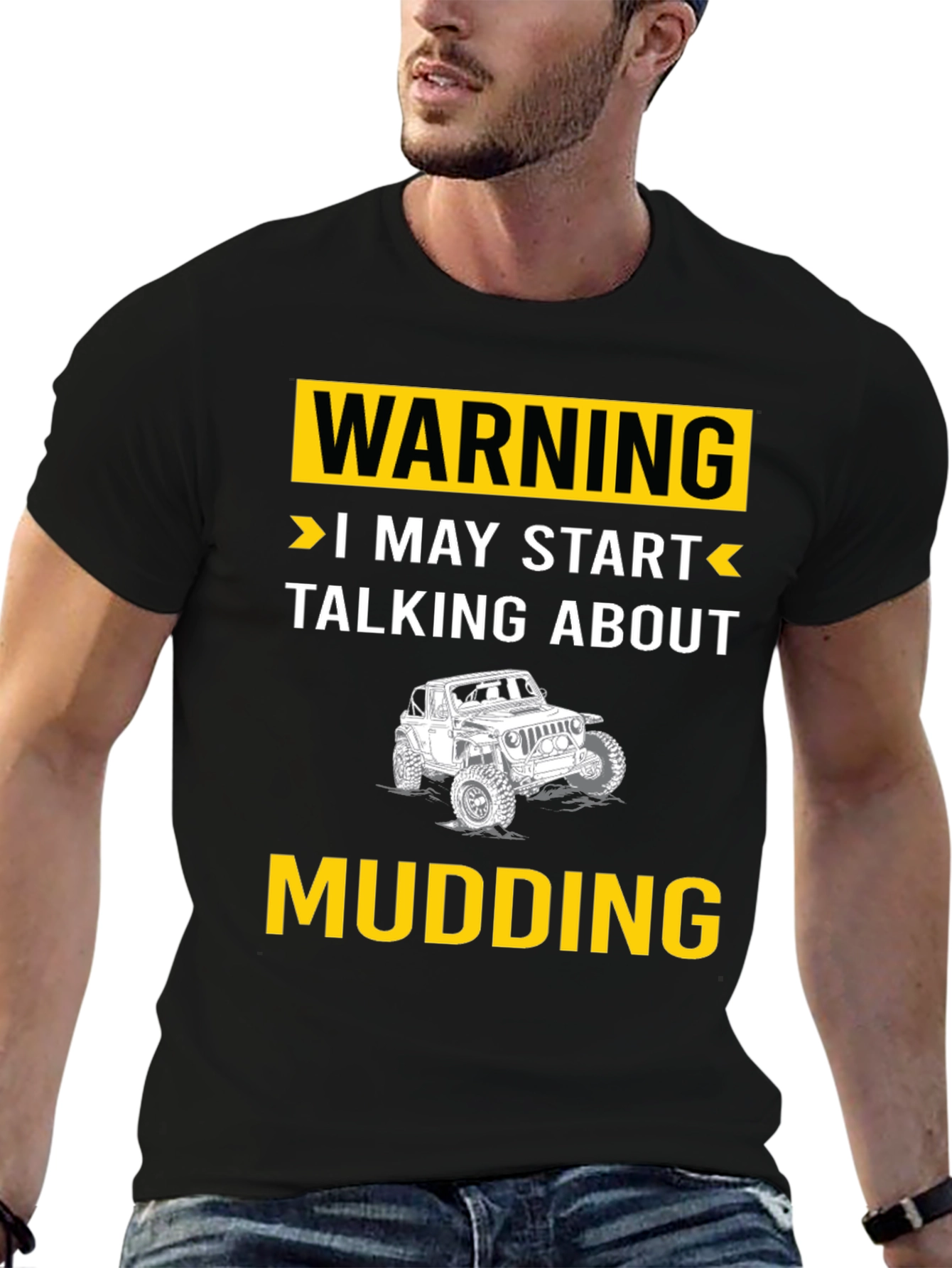 Black Warning I May Start Talking About Mudding T-Shirt view 6