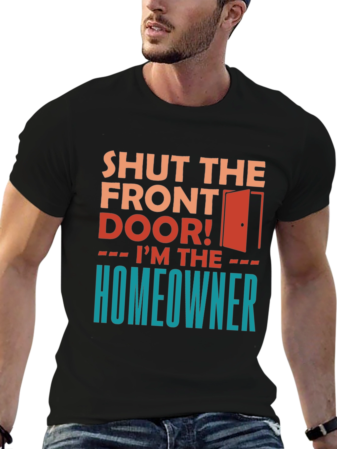 Black Shut the Front Door - Homeowner Graphic Tee view 6