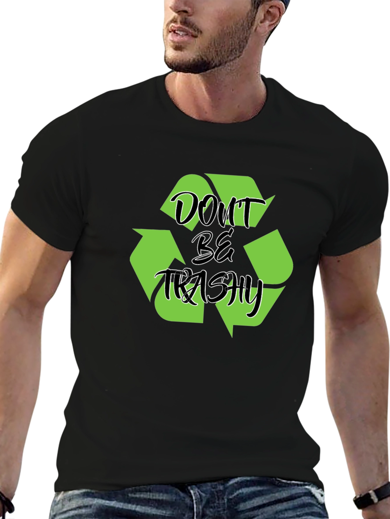 Black Don't Be Trashy Black T-Shirt Recycle Design view 6