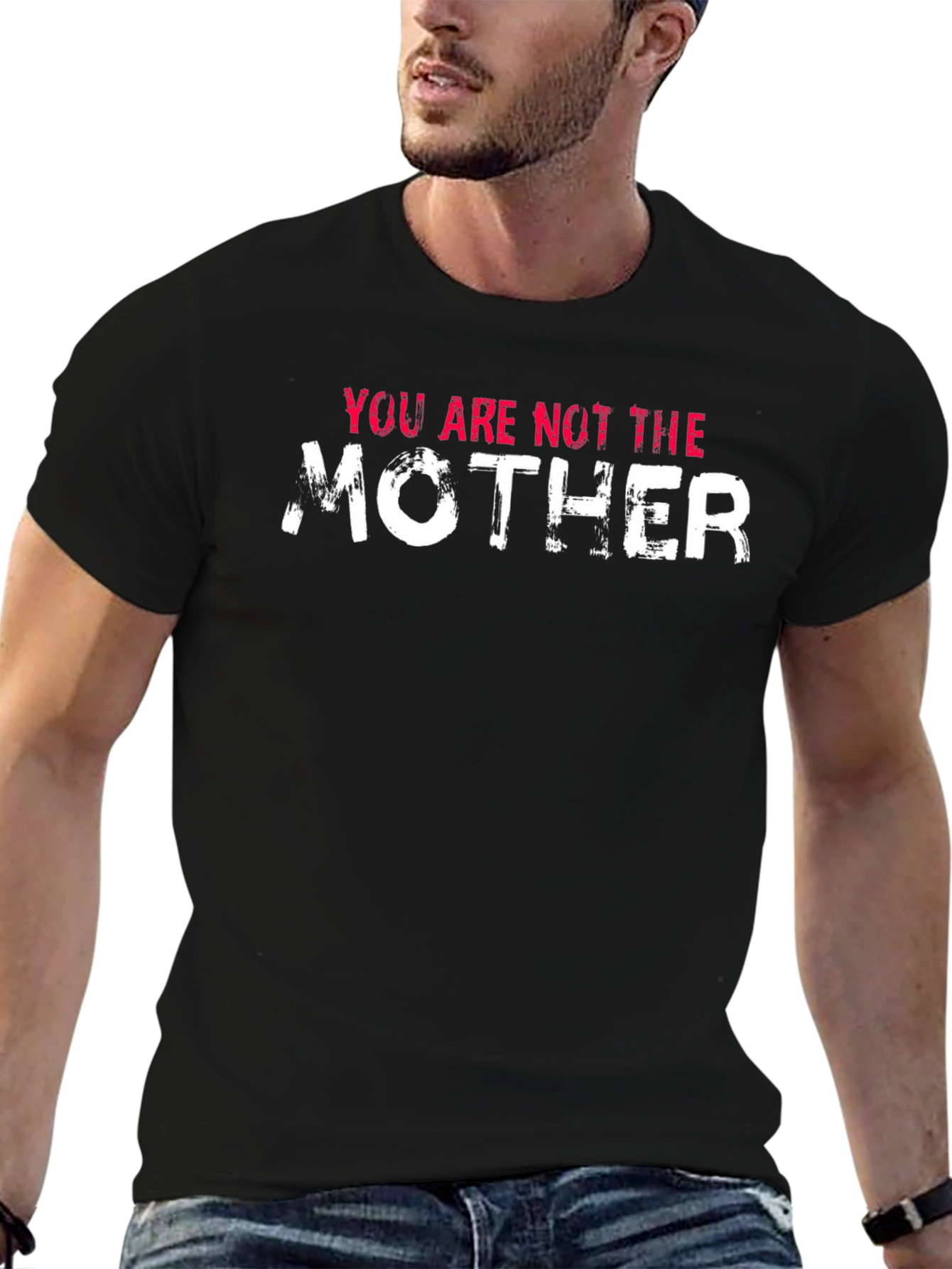 Black You Are Not The Mother Funny Black T-Shirt view 6