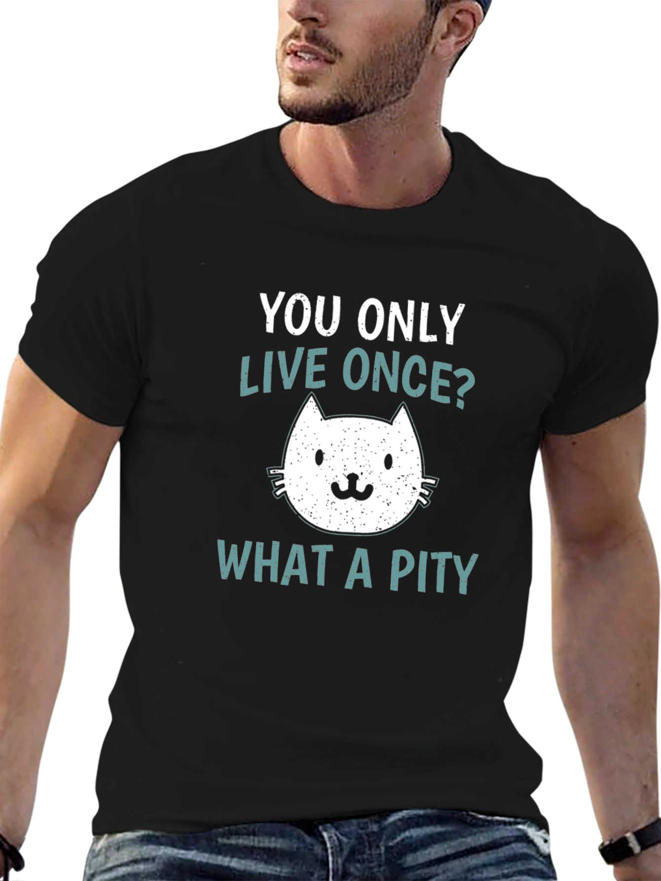 Black You Only Live Once? What A Pity Cat T-Shirt view 6