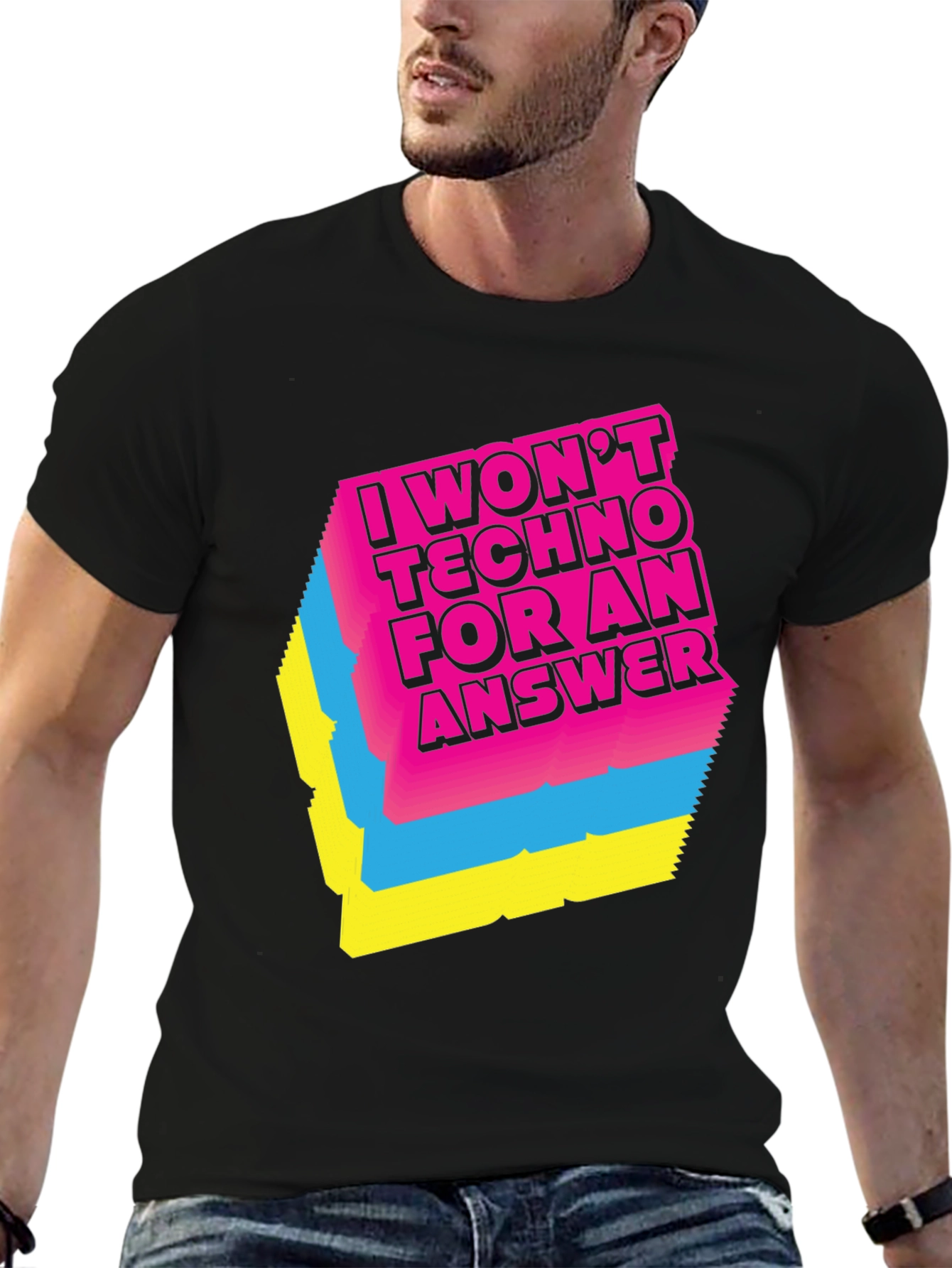 Black I Won't Techno For An Answer T-Shirt view 6